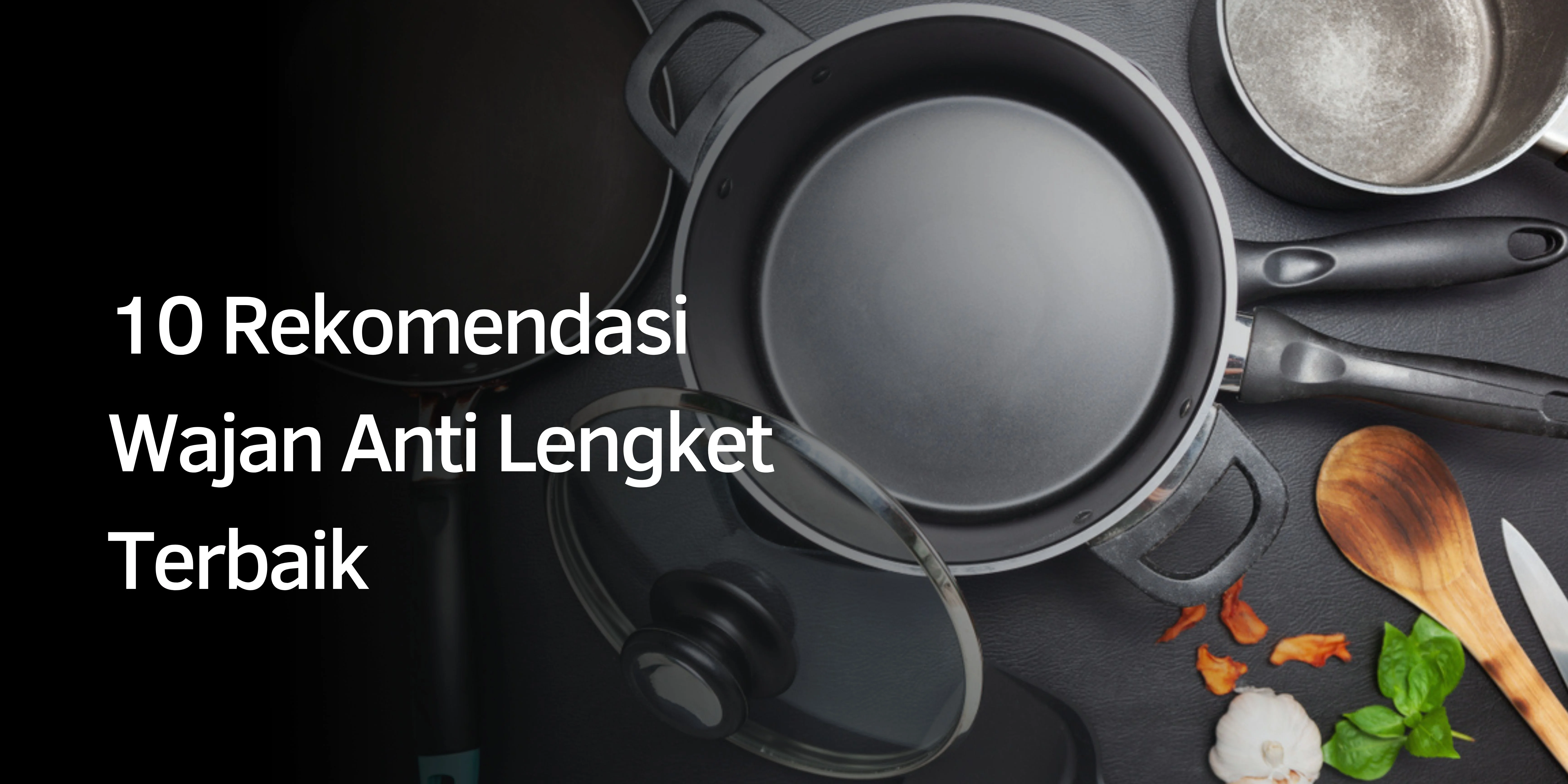 Rekomendasi Wajan Anti Lengket