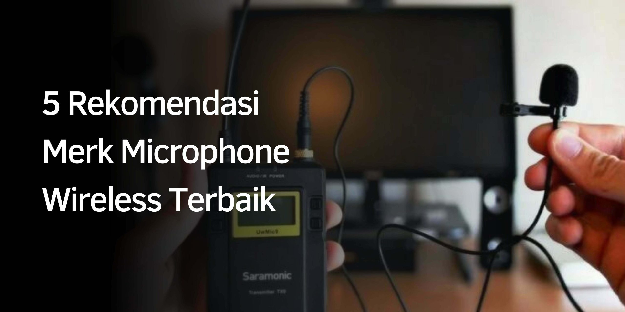 5 Rekomendasi Merk Mic Wireless Terbaik