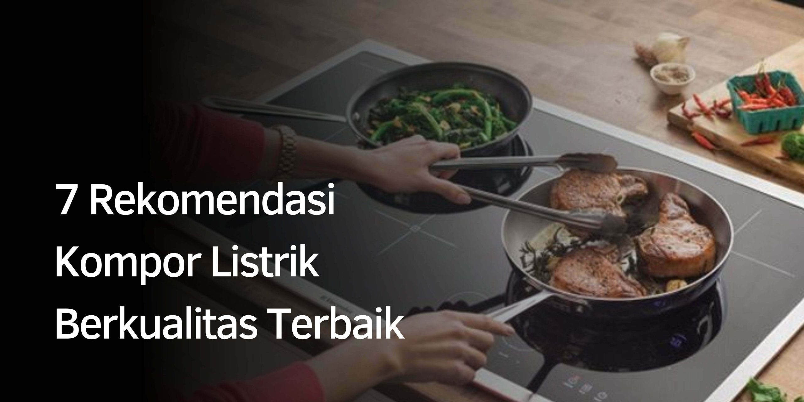 7 Rekomendasi Kompor Listrik Berkualitas Terbaik