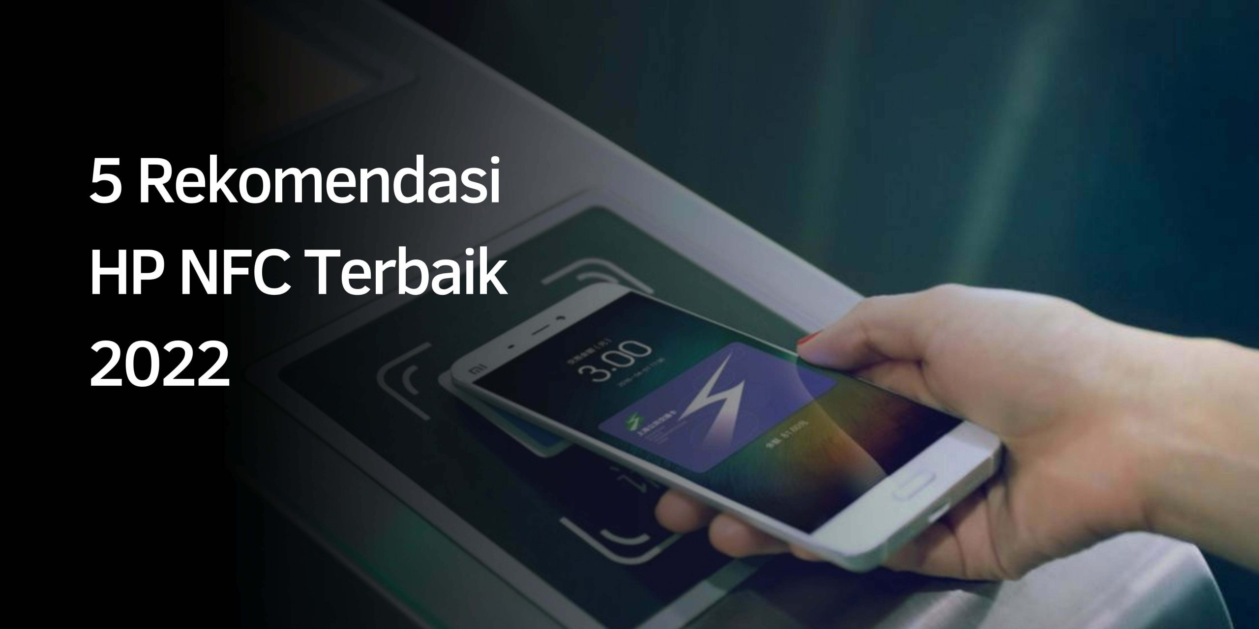 Rekomendasi HP NFC Terbaik 2022