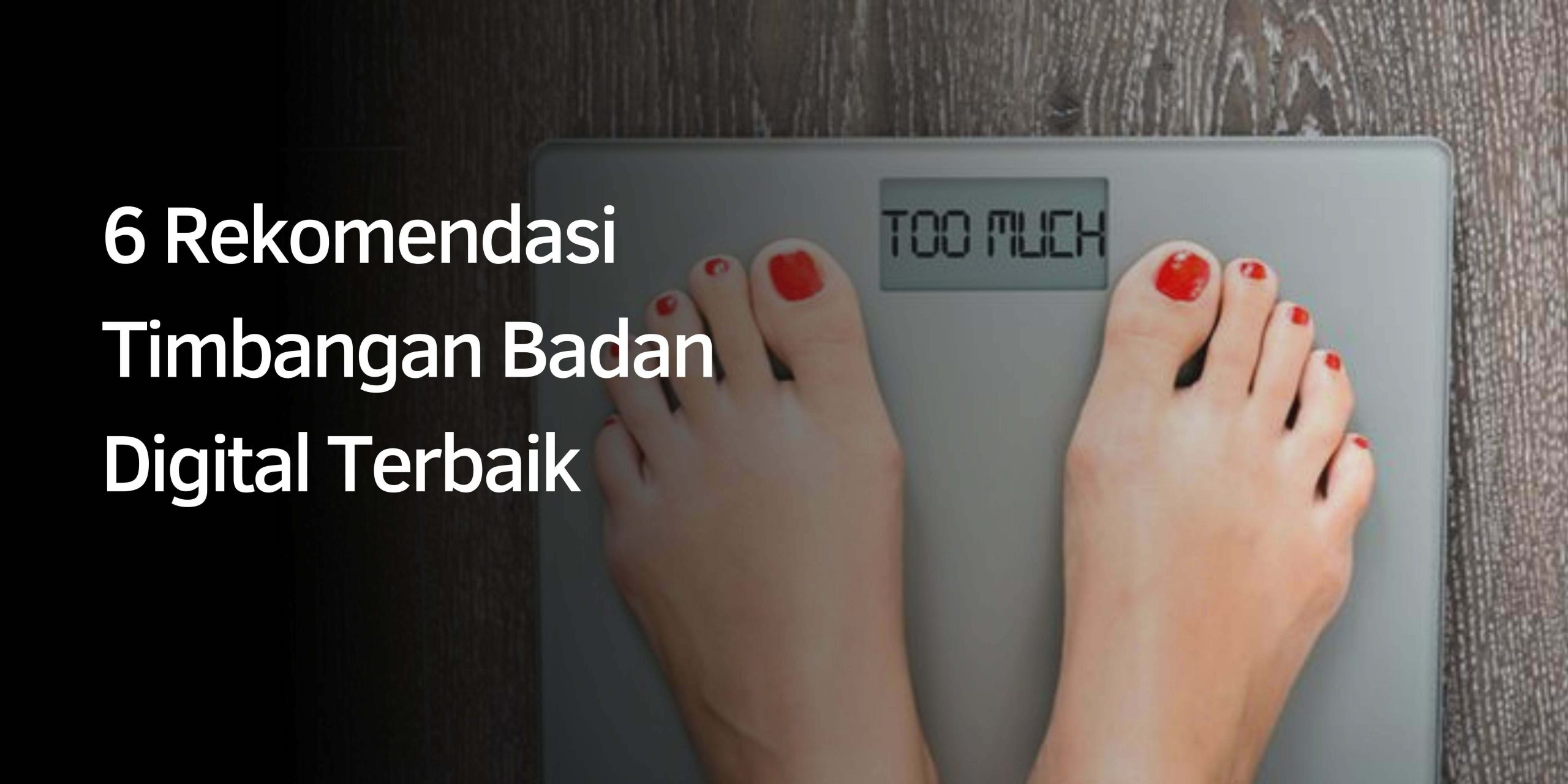 Rekomendasi Timbangan Badan Digital Terbaik