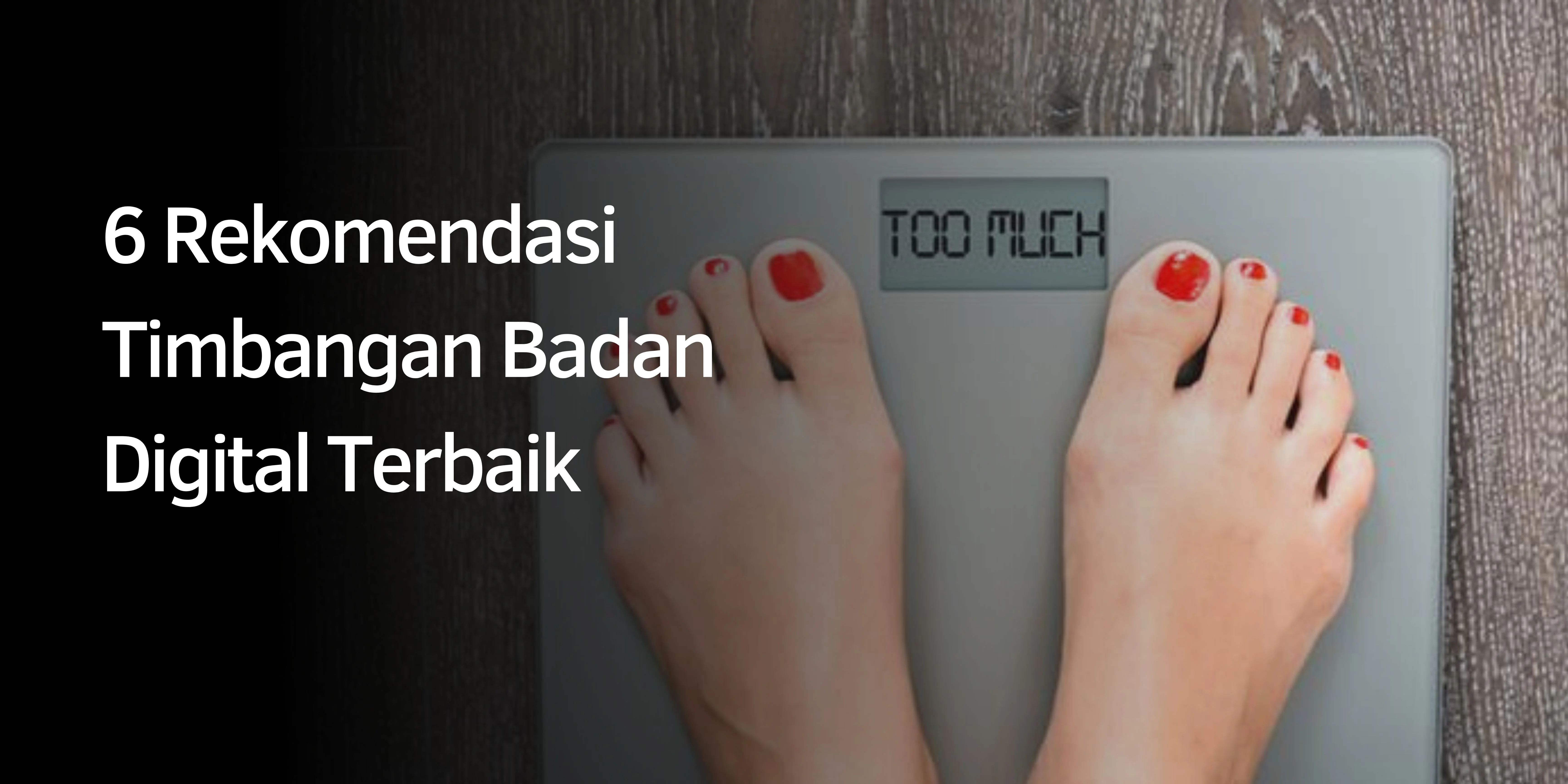 Rekomendasi Timbangan Badan Digital Terbaik