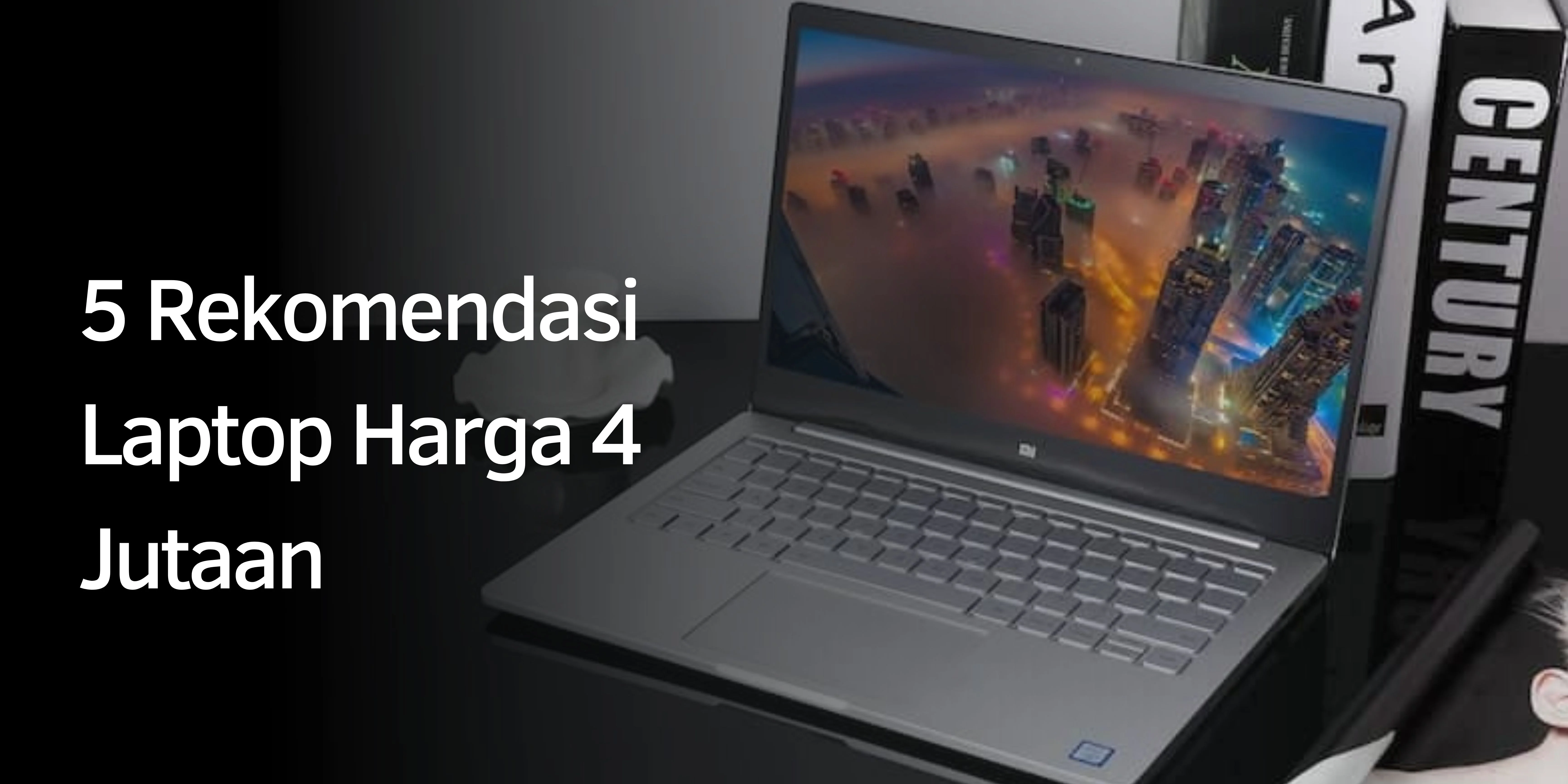 Rekomendasi Laptop Harga 4 Jutaan