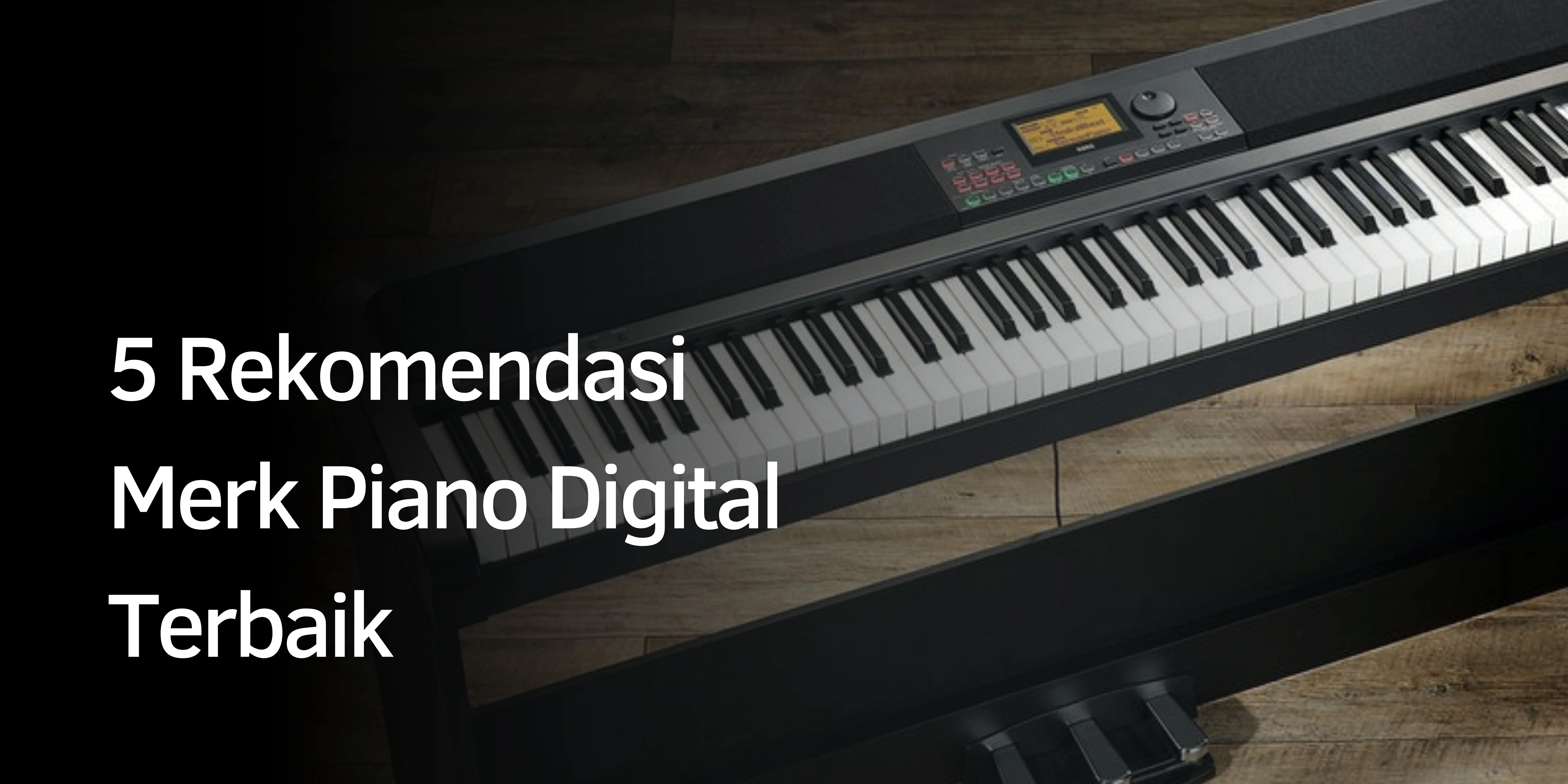 5 Rekomendasi Merk Piano Digital Terbaik