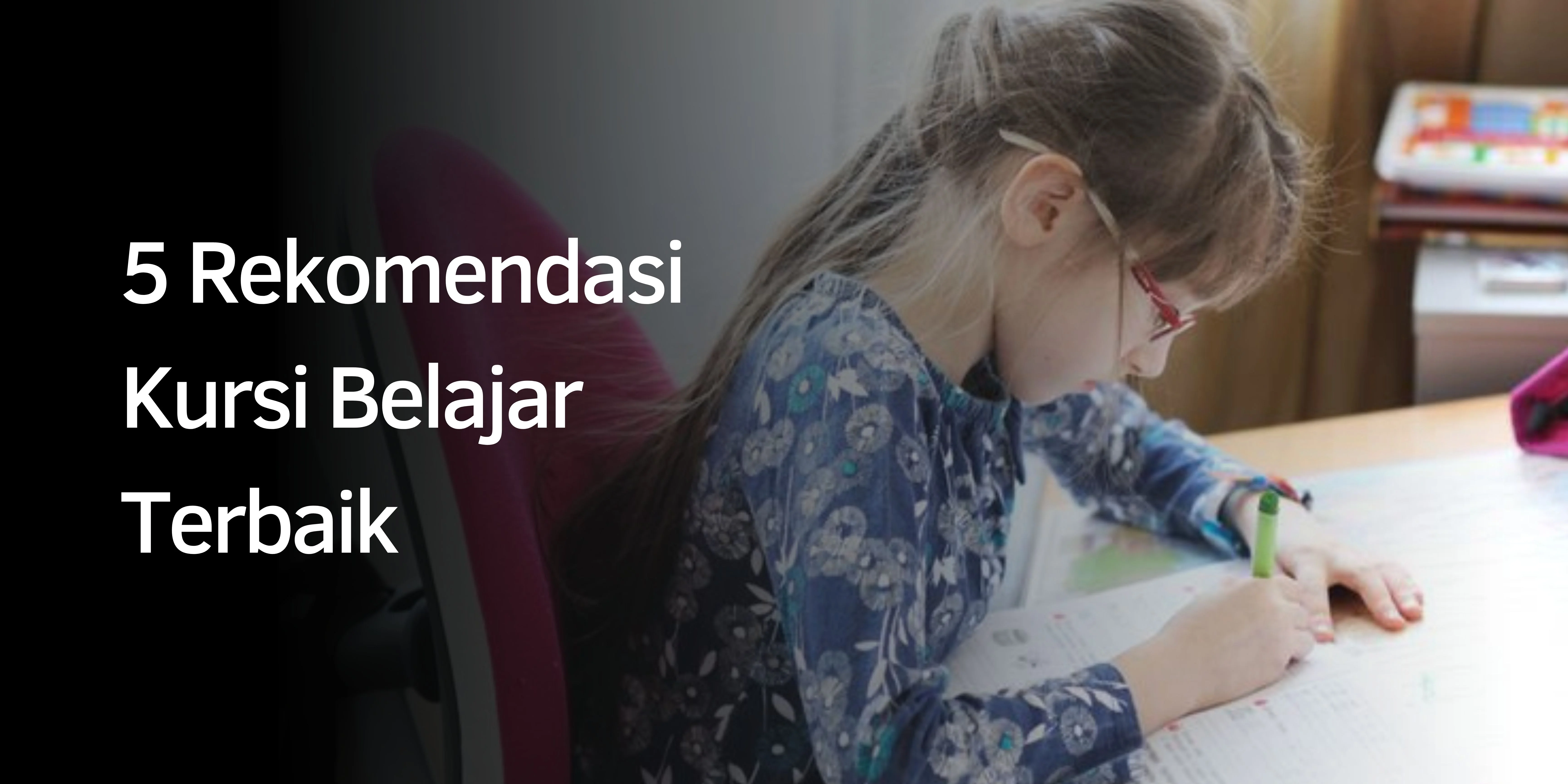 Rekomendasi Kursi Belajar Terbaik