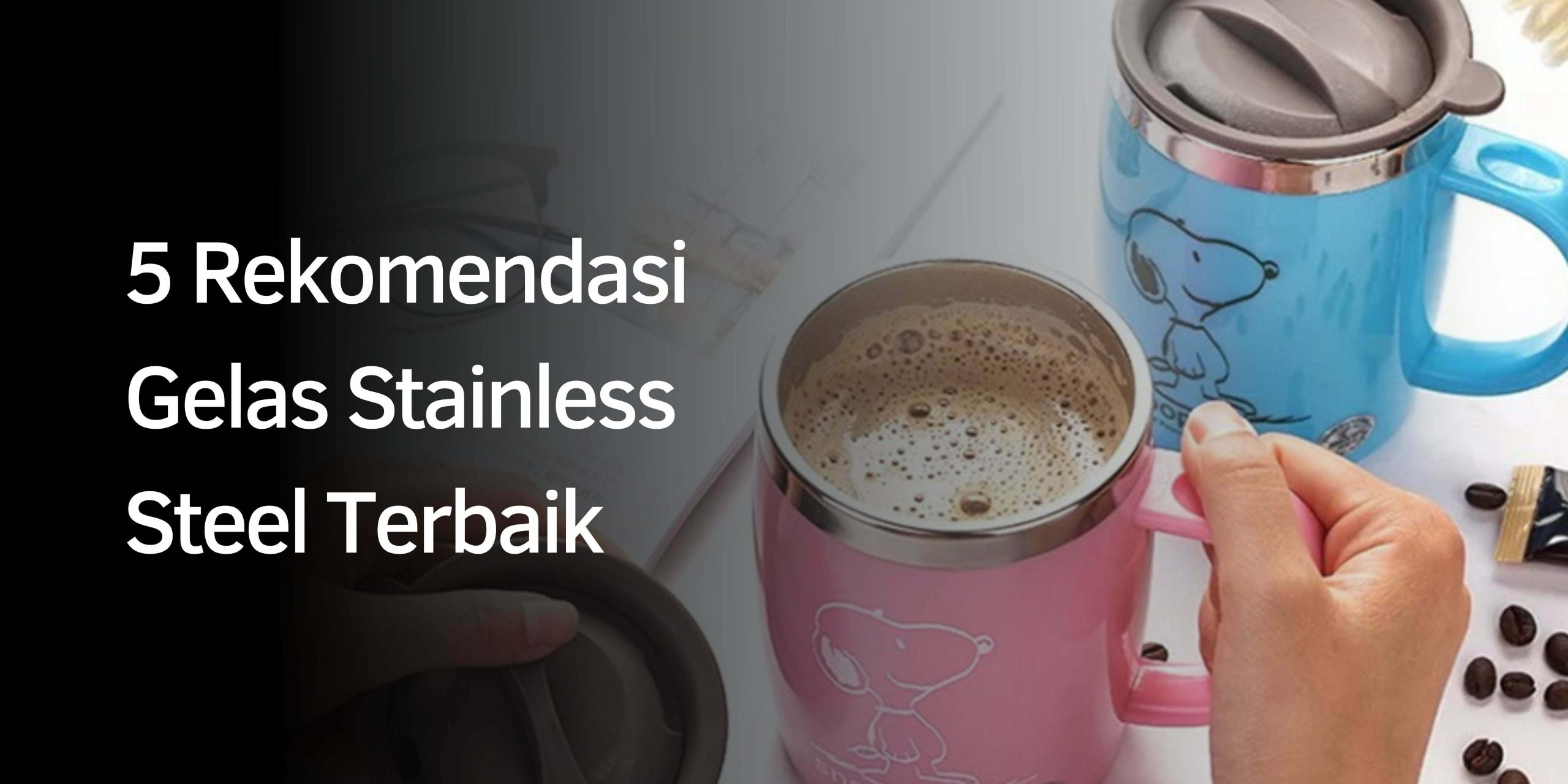 Rekomendasi Gelas Stainless Steel Terbaik