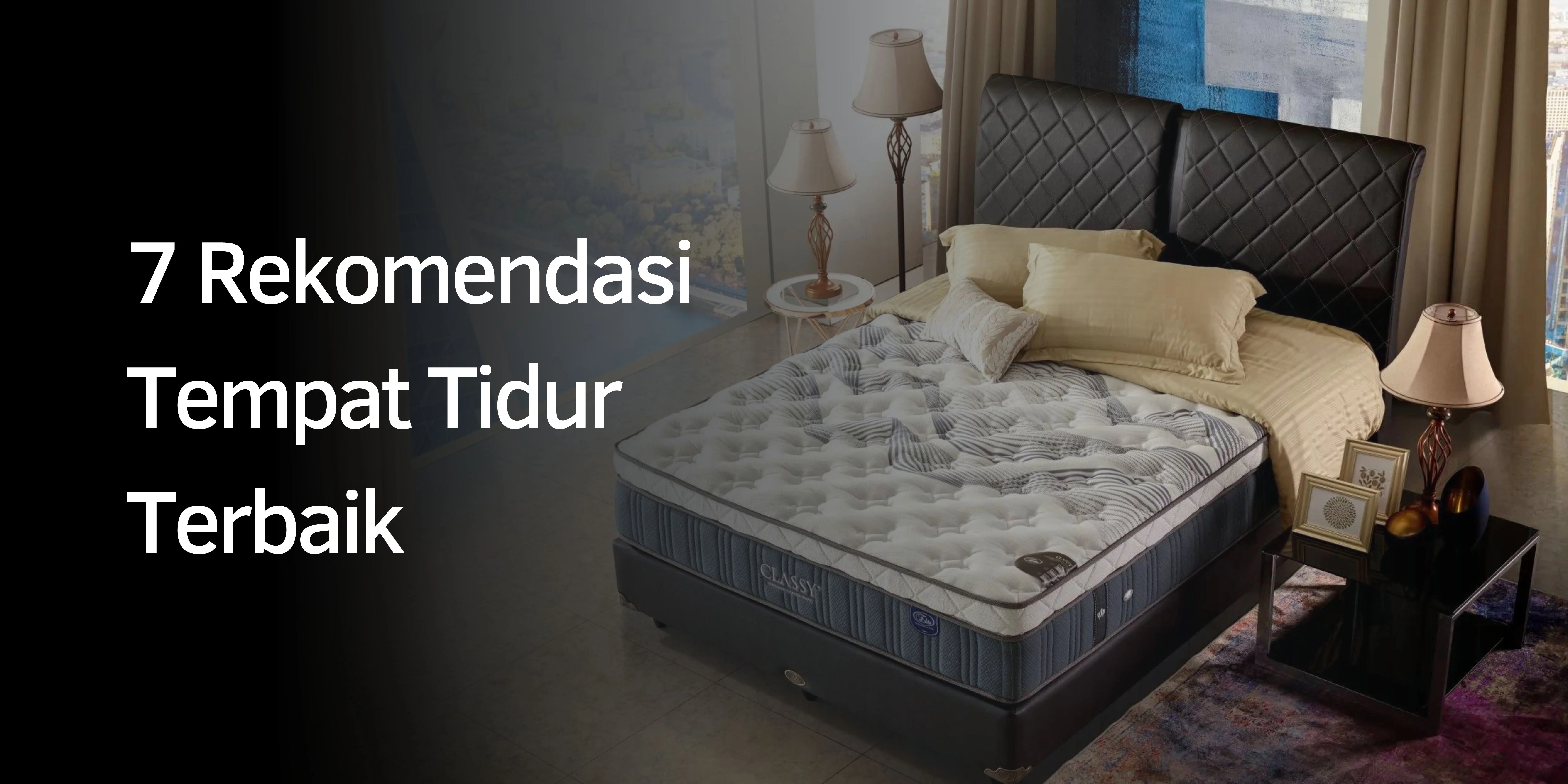 Rekomendasi Tempat Tidur Terbaik