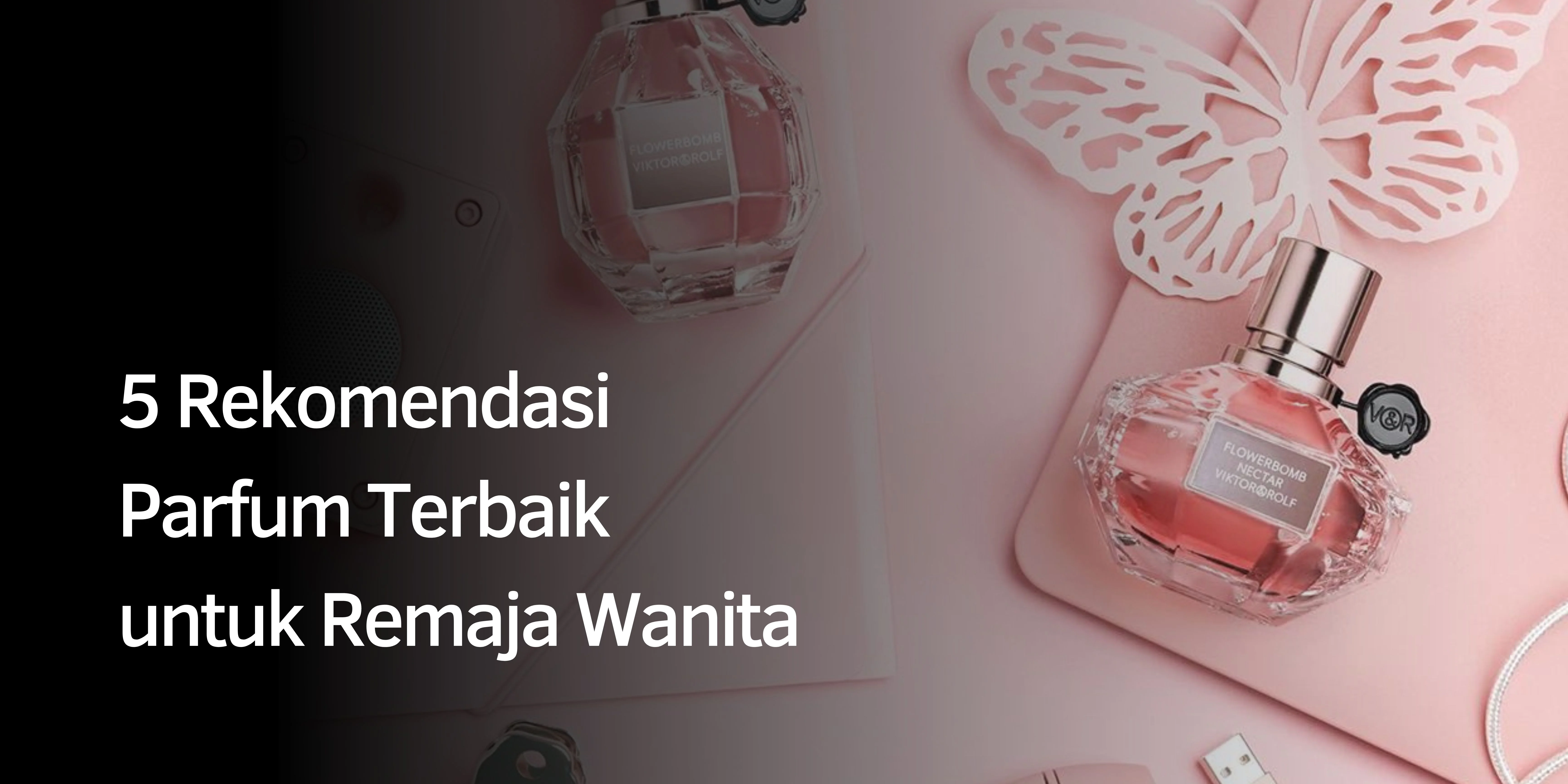Rekomendasi Parfum untuk Remaja Wanita