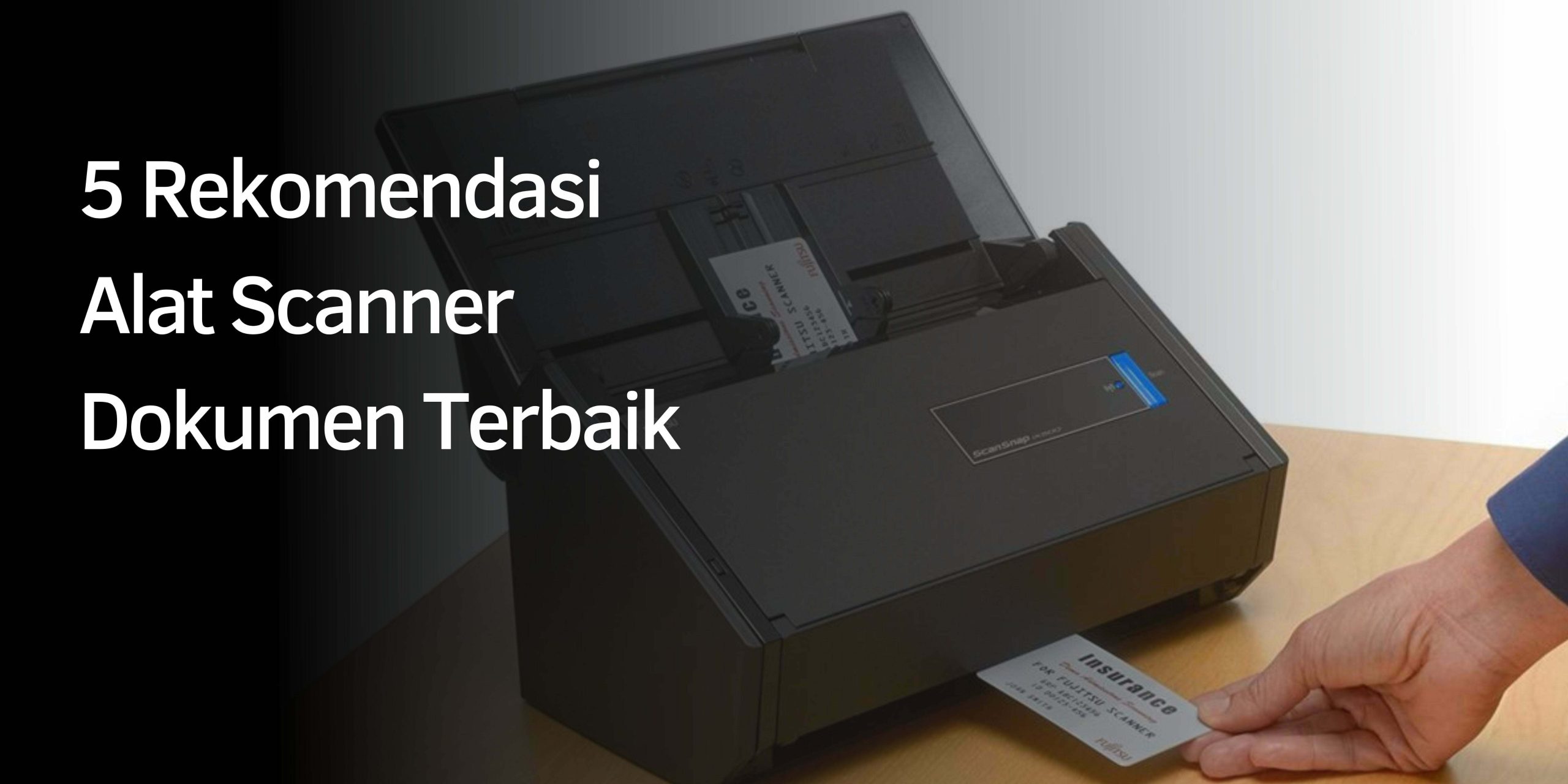 Rekomendasi Alat Scanner Dokumen Terbaik