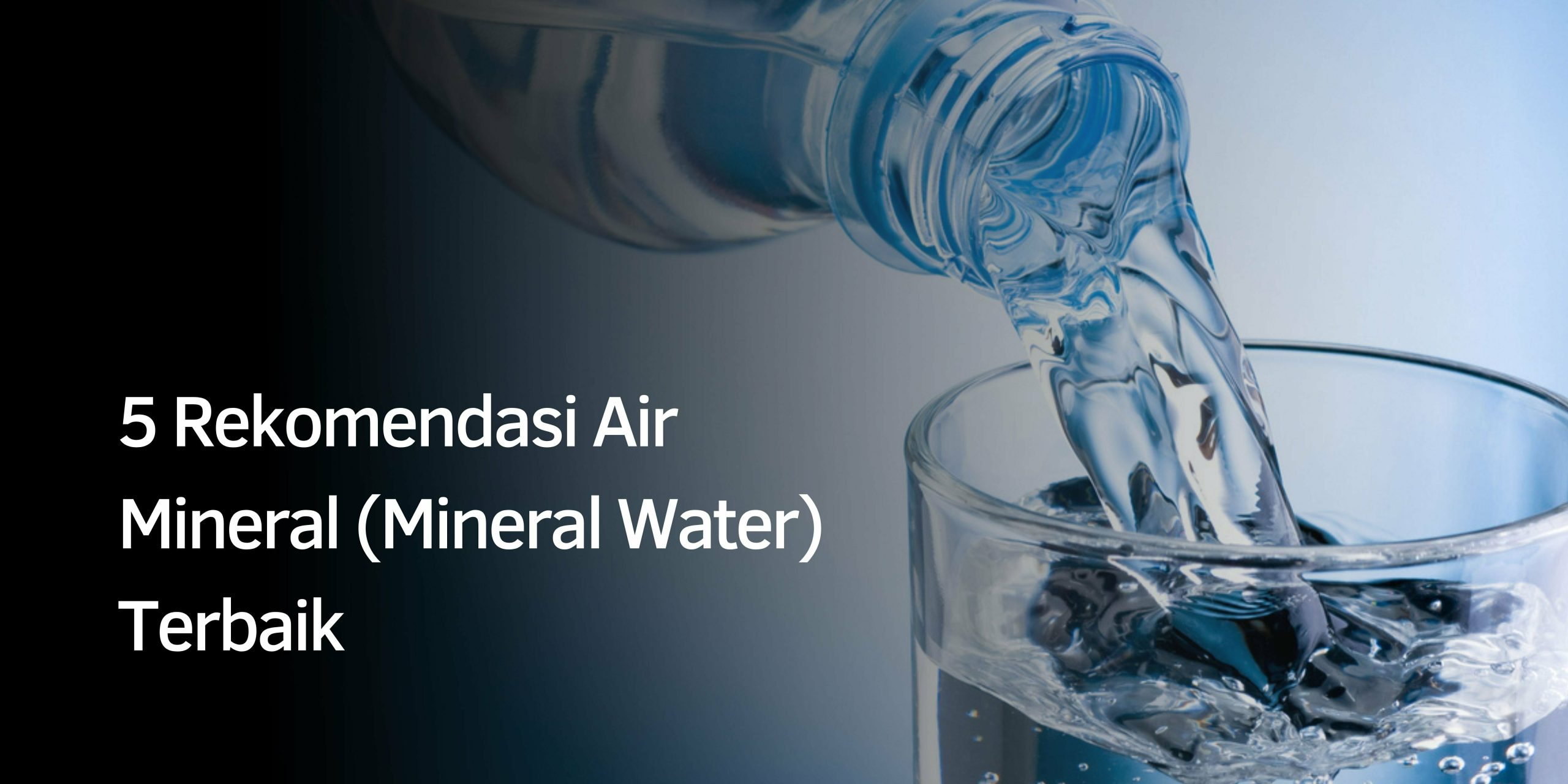 Rekomendasi Air Mineral Terbaik