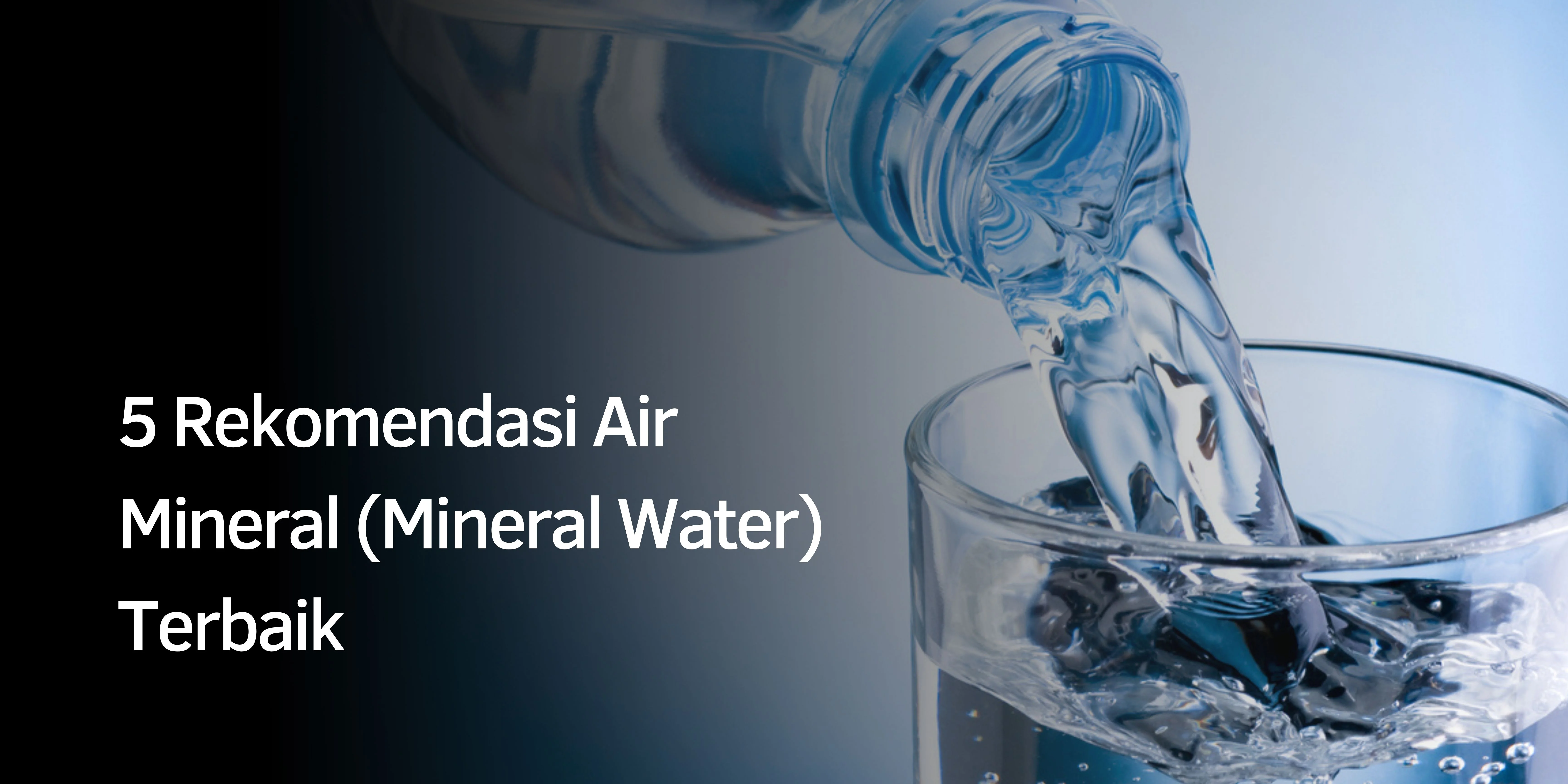 Rekomendasi Air Mineral Terbaik