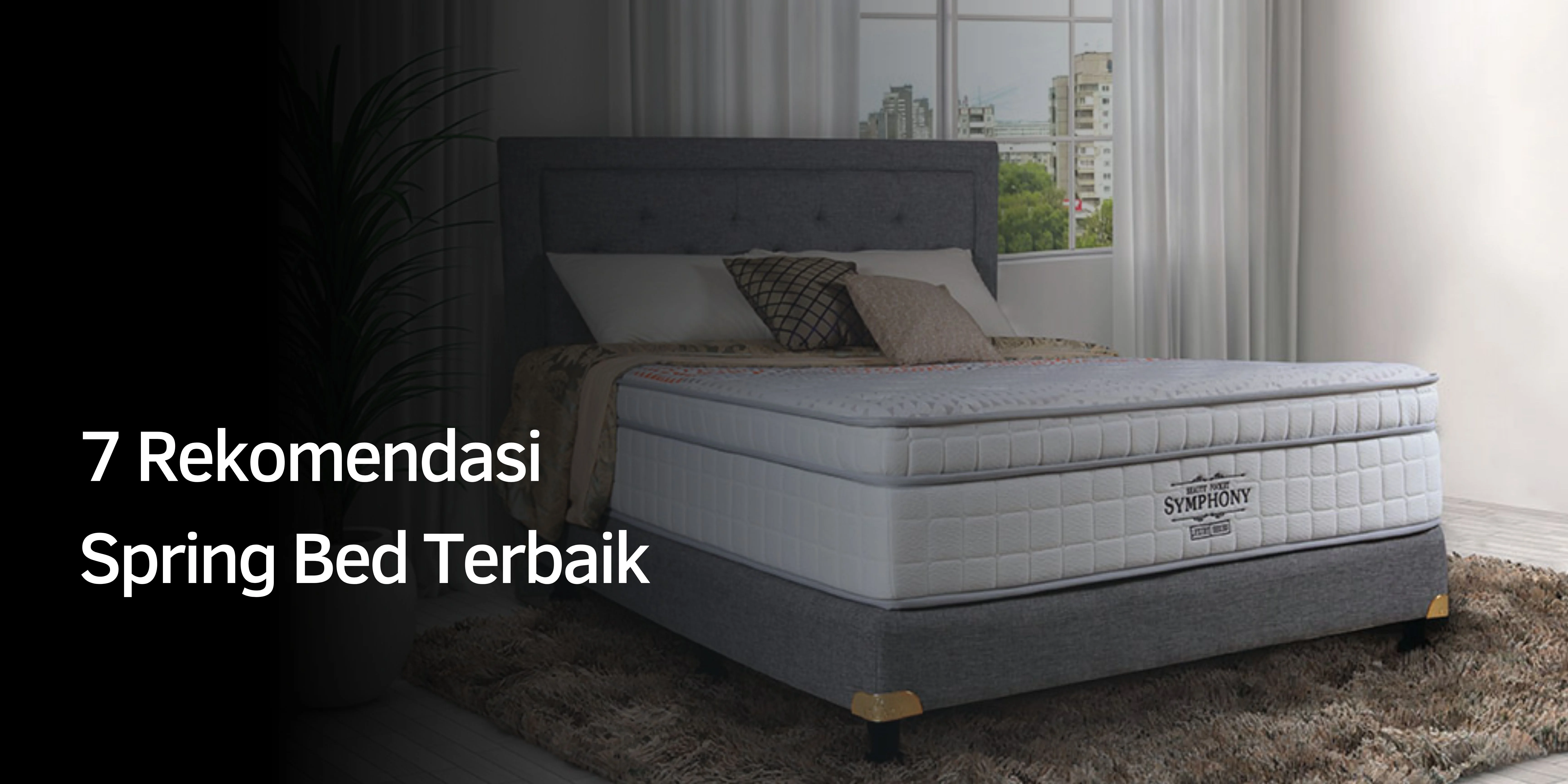 7 Rekomendasi Spring Bed Terbaik