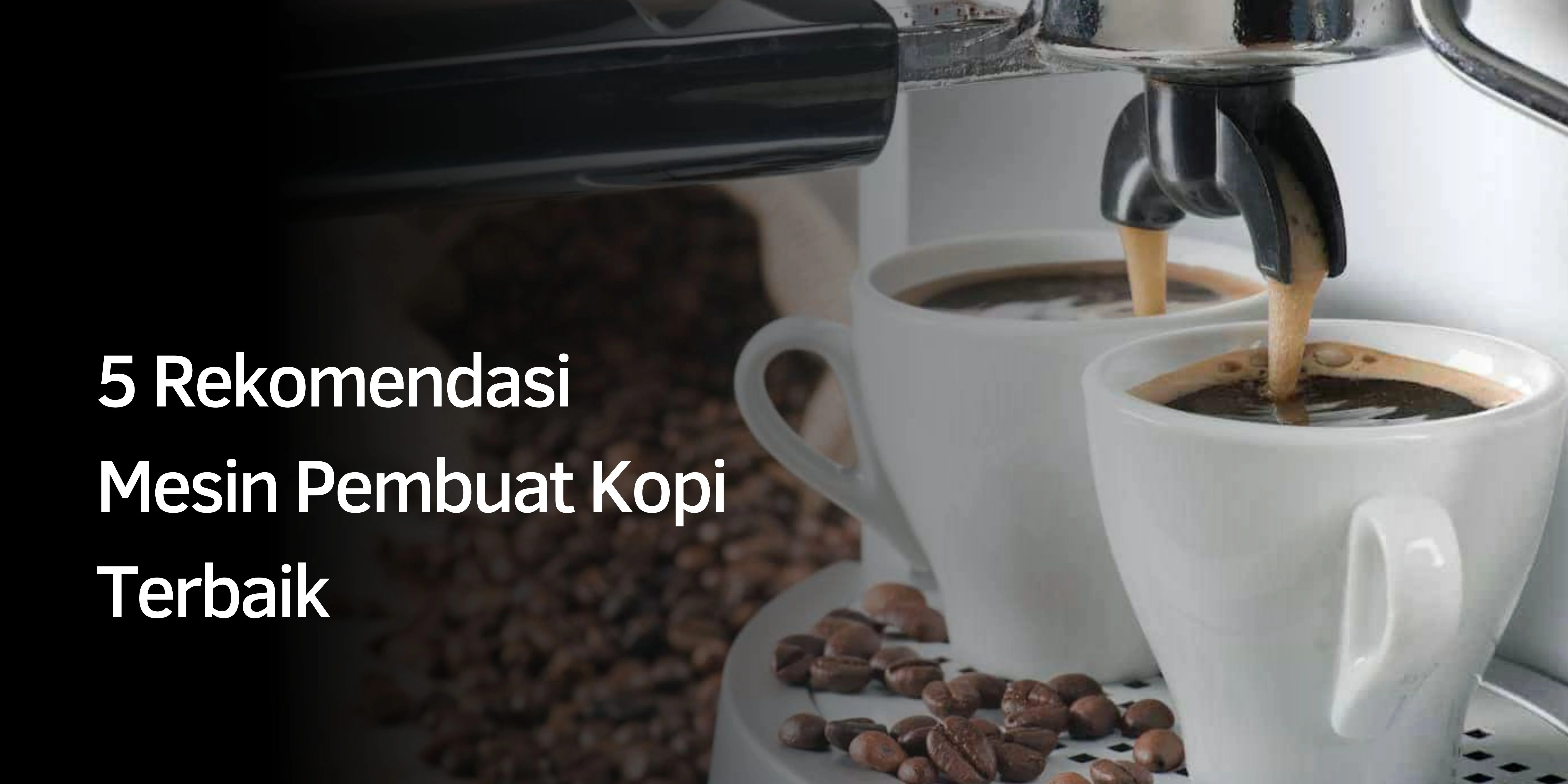 Rekomendasi Mesin Pembuat Kopi Terbaik