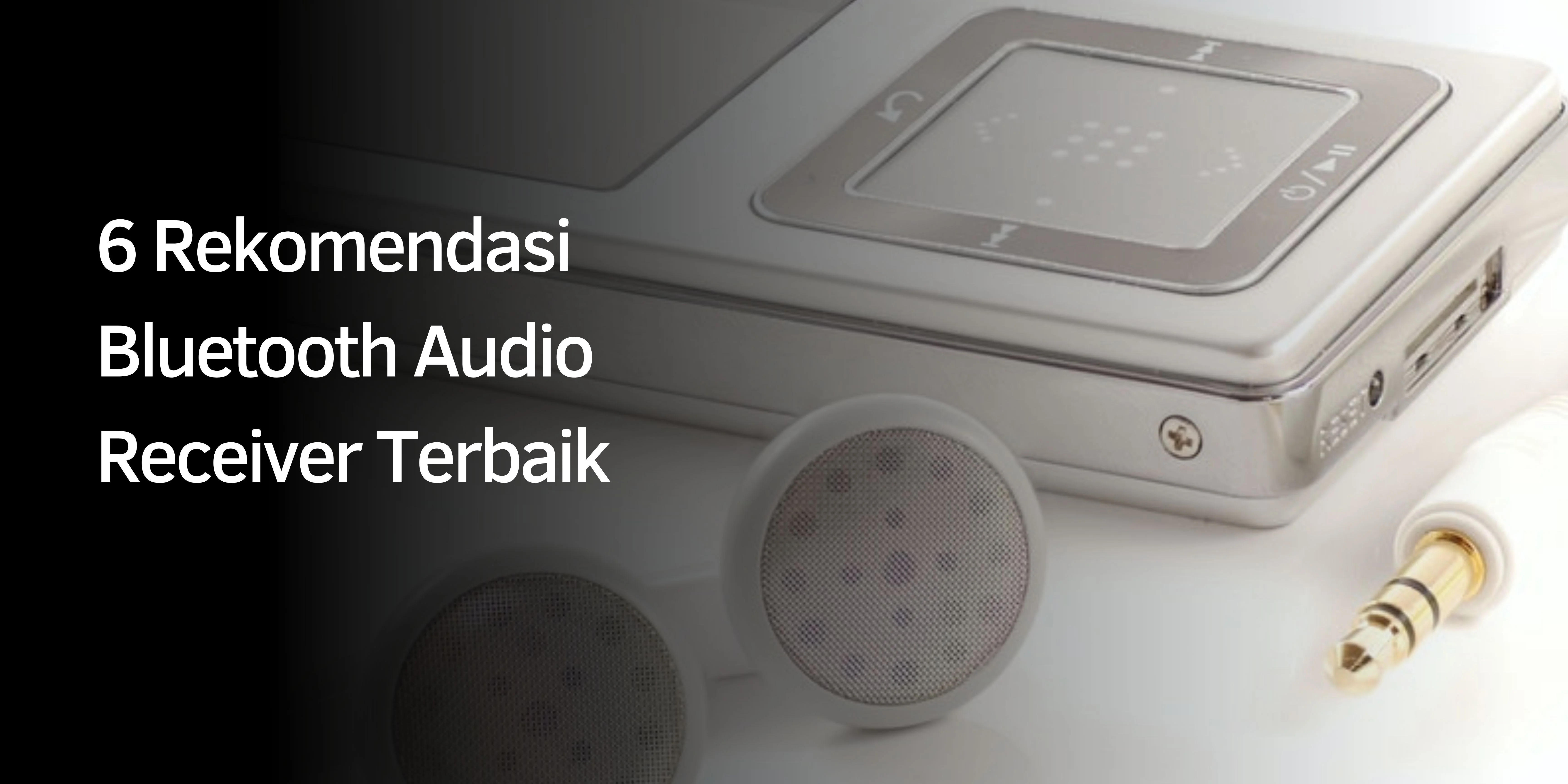 6 Rekomendasi Bluetooth Audio Receiver Terbaik 1 Orange and Yellow Organic and Handcrafted Sales and Promos Business and Retail Back to School Banner 2022 05 19T095523.977