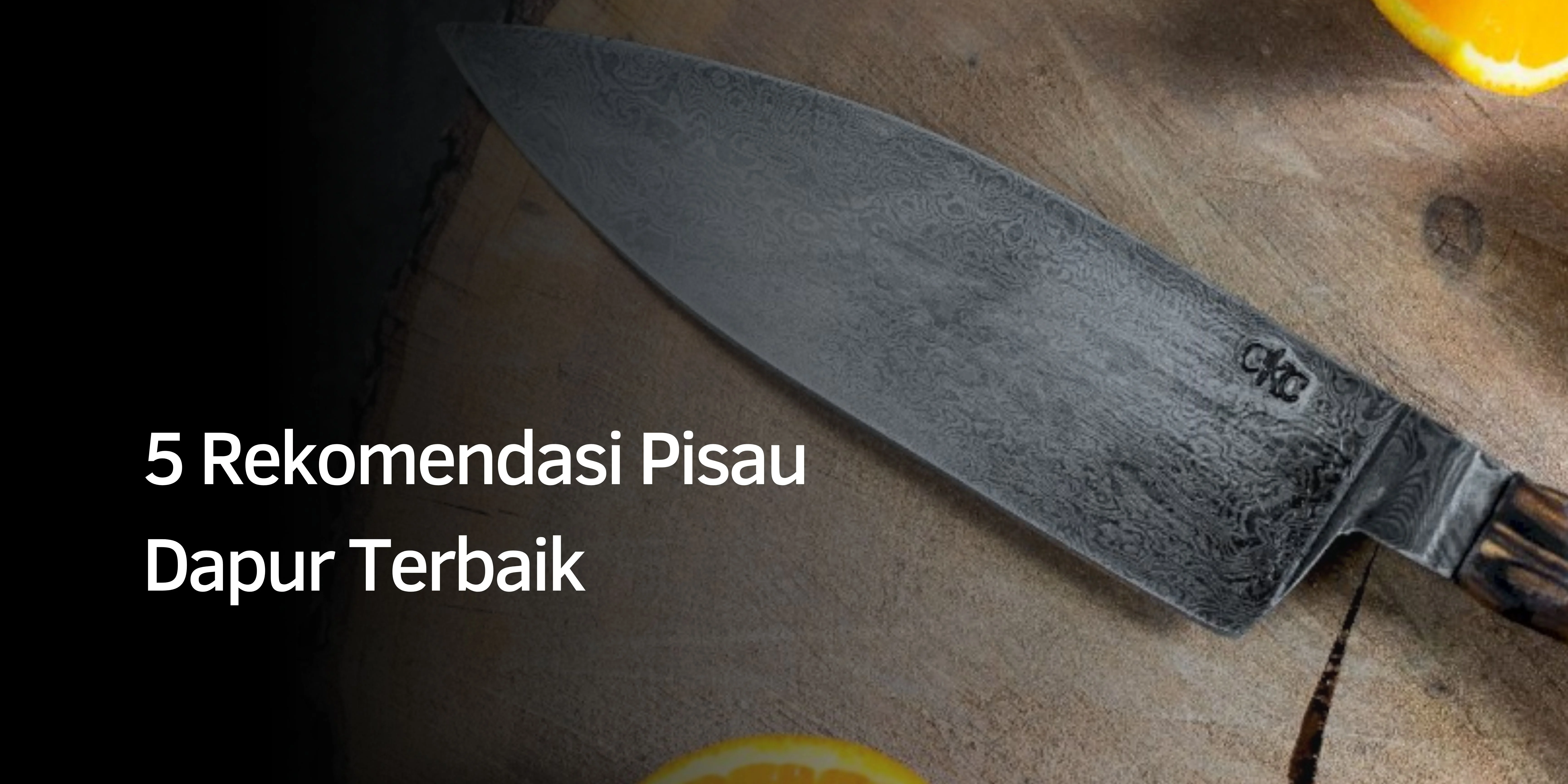 5 Rekomendasi Pisau Dapur Terbaik
