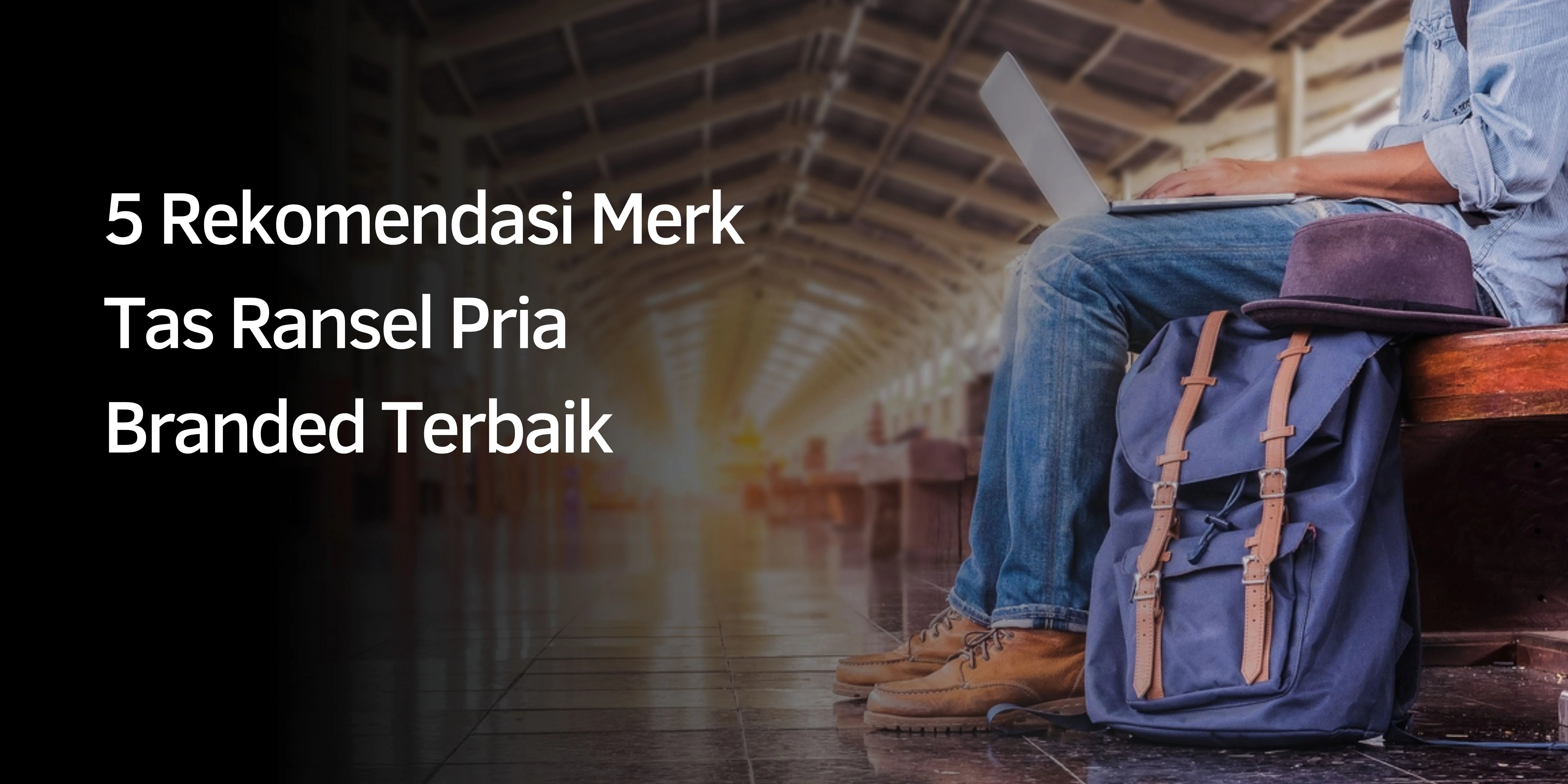 Rekomendasi Merk Tas Ransel Pria Branded