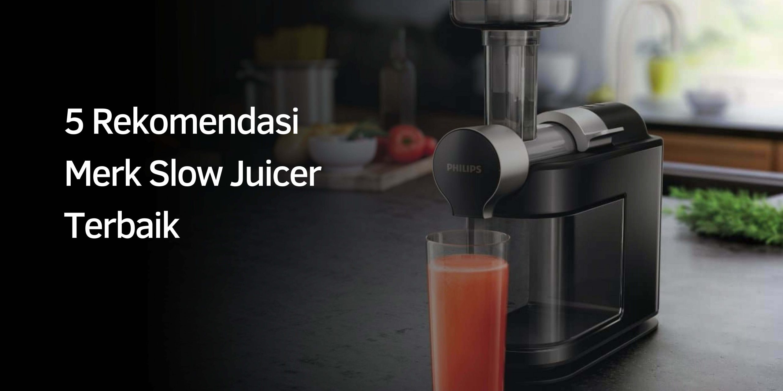 Rekomendasi Merk Slow Juicer