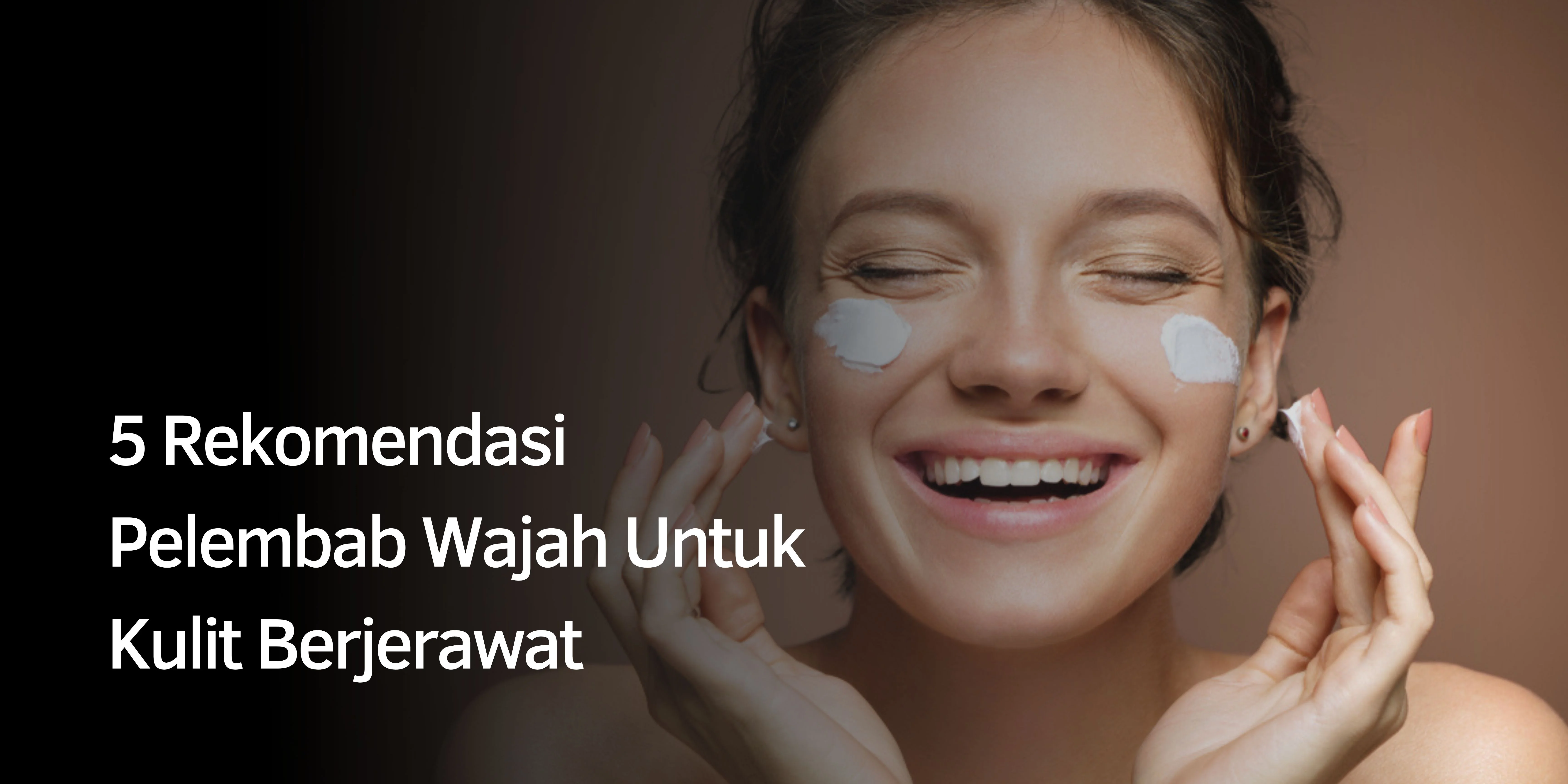 Rekomendasi Pelembab Wajah