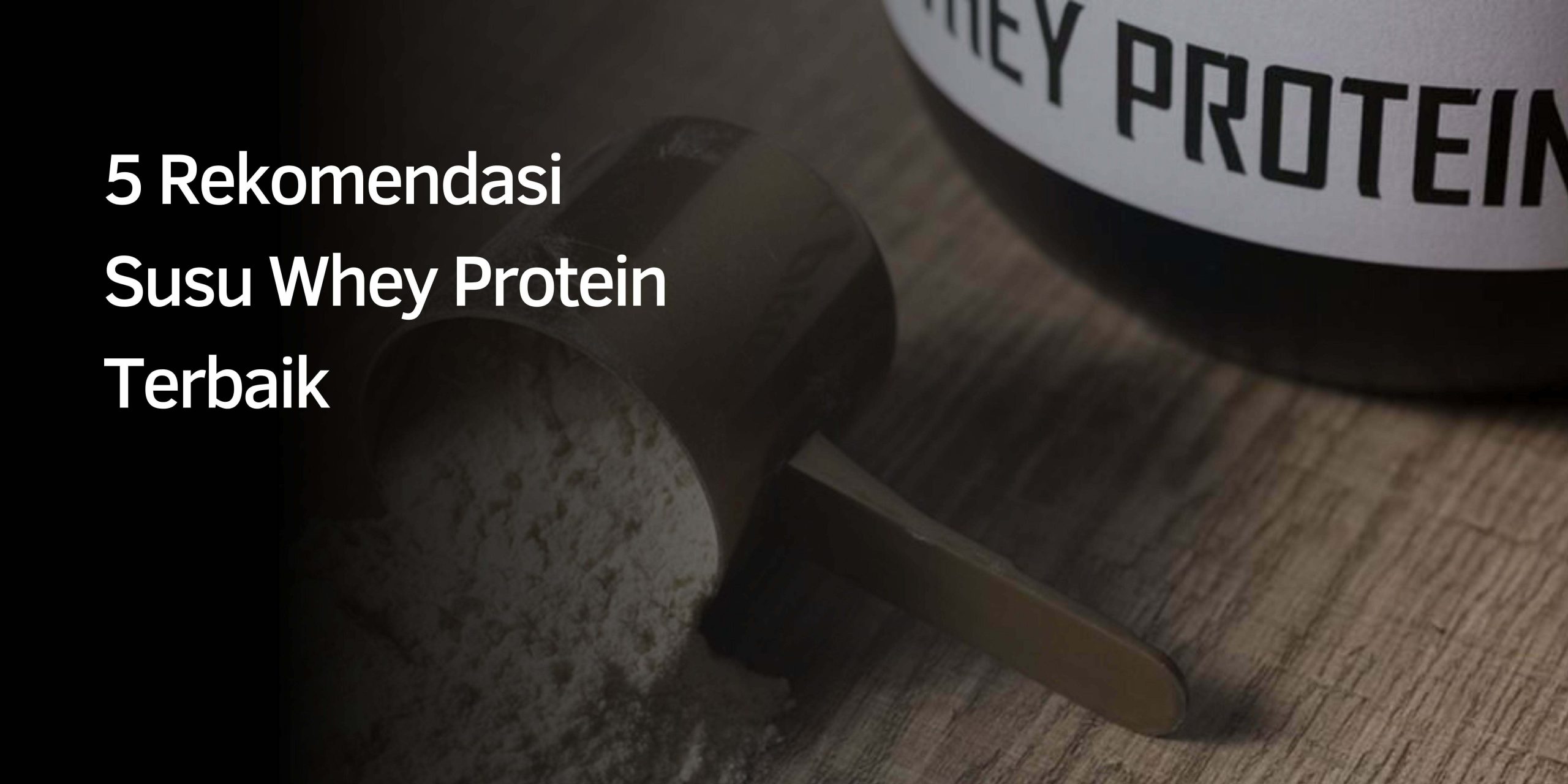 Rekomendasi Susu Whey Protein