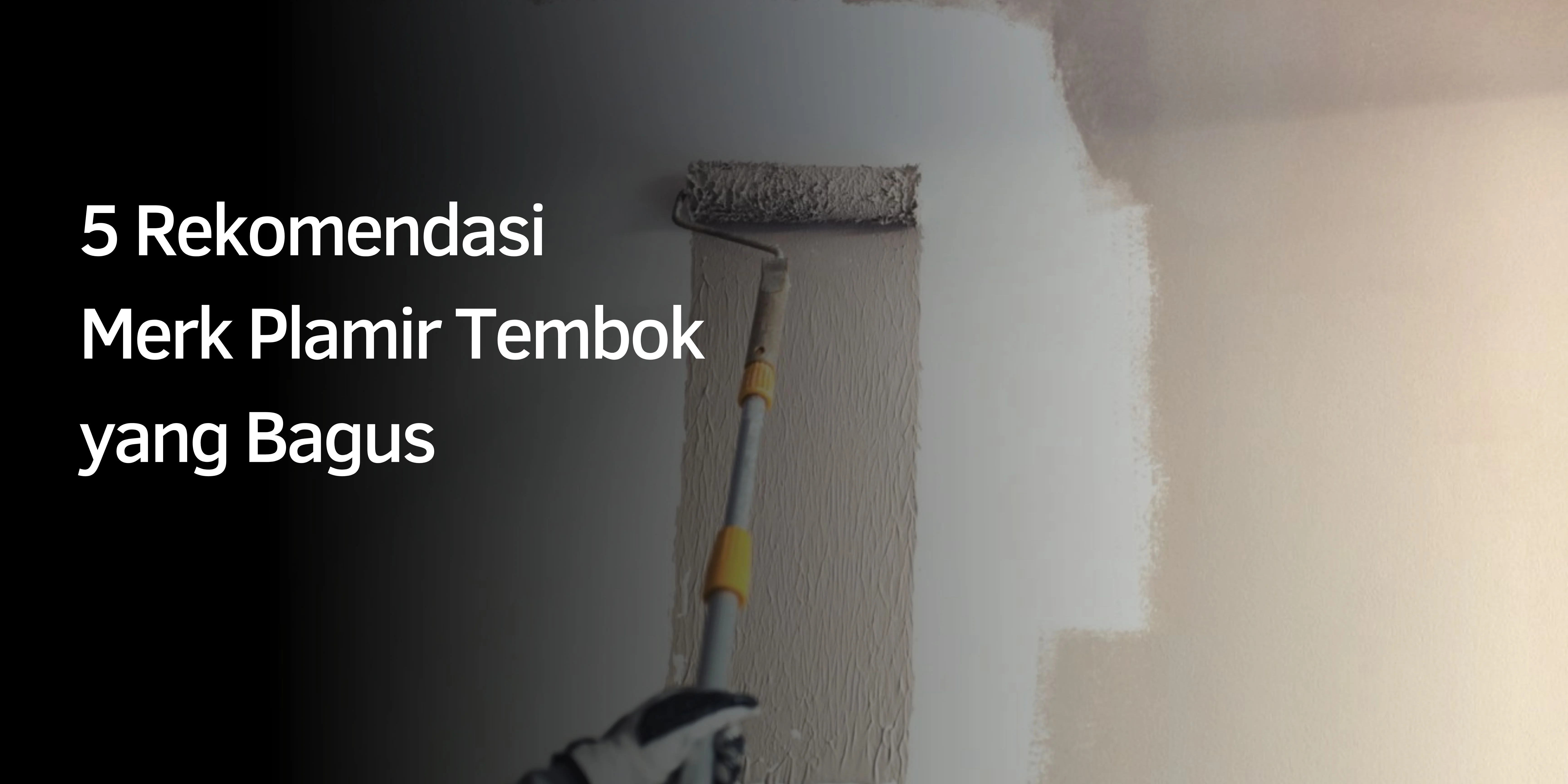 5 Rekomendasi Merk Plamir Tembok yang Bagus