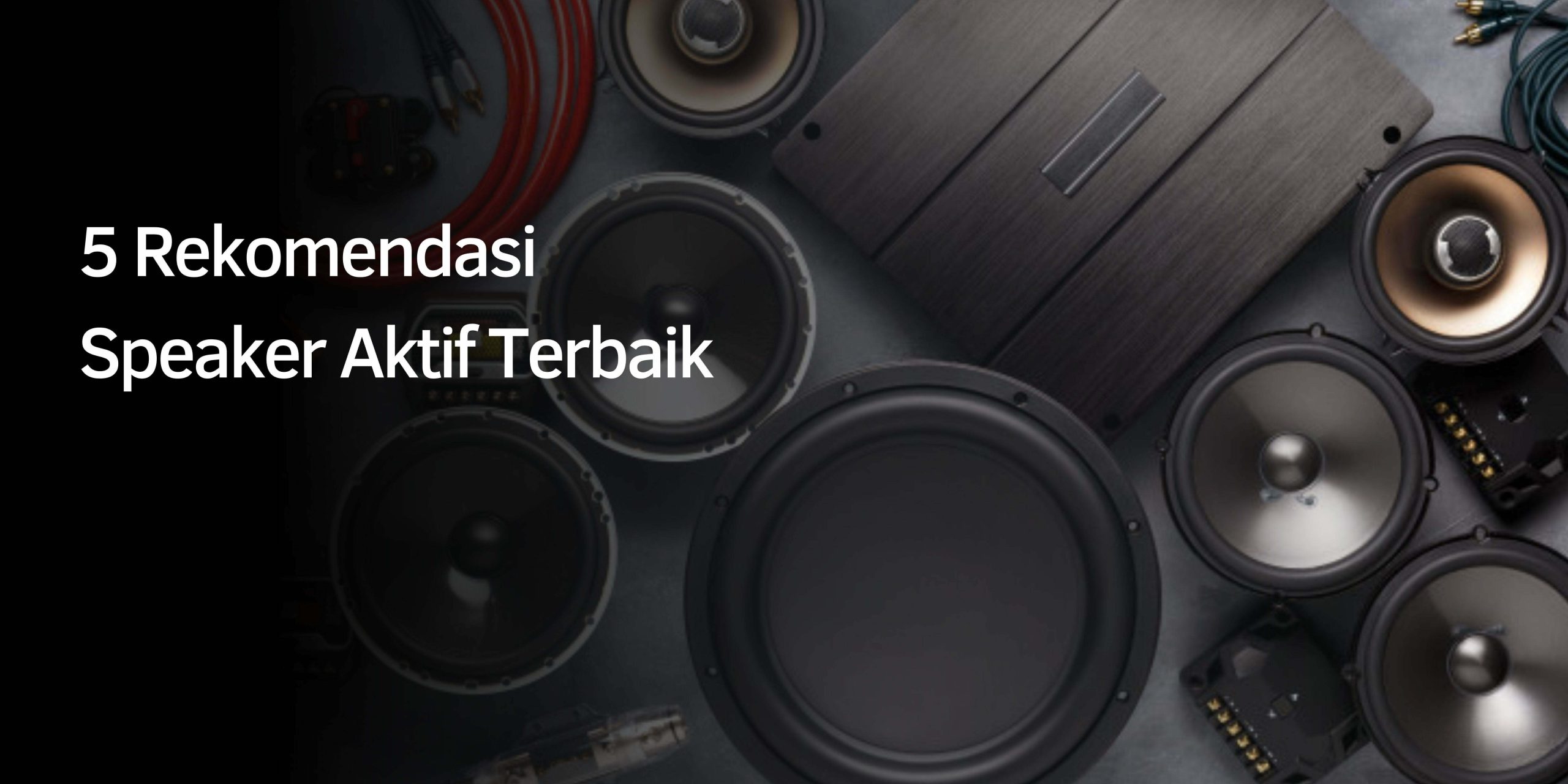 5 Rekomendasi Speaker Aktif Terbaik