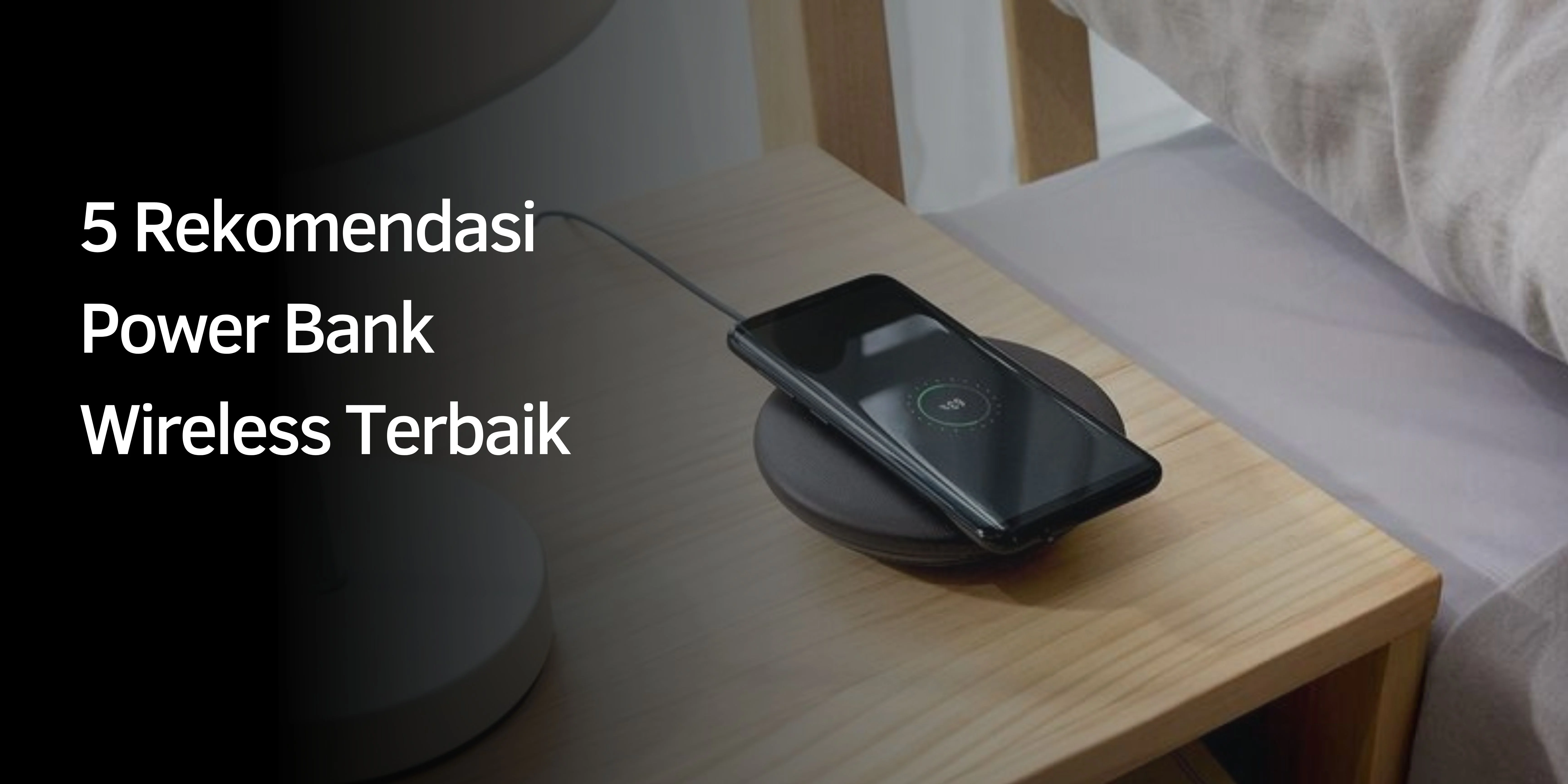 5 Rekomendasi Power Bank Wireless Terbaik