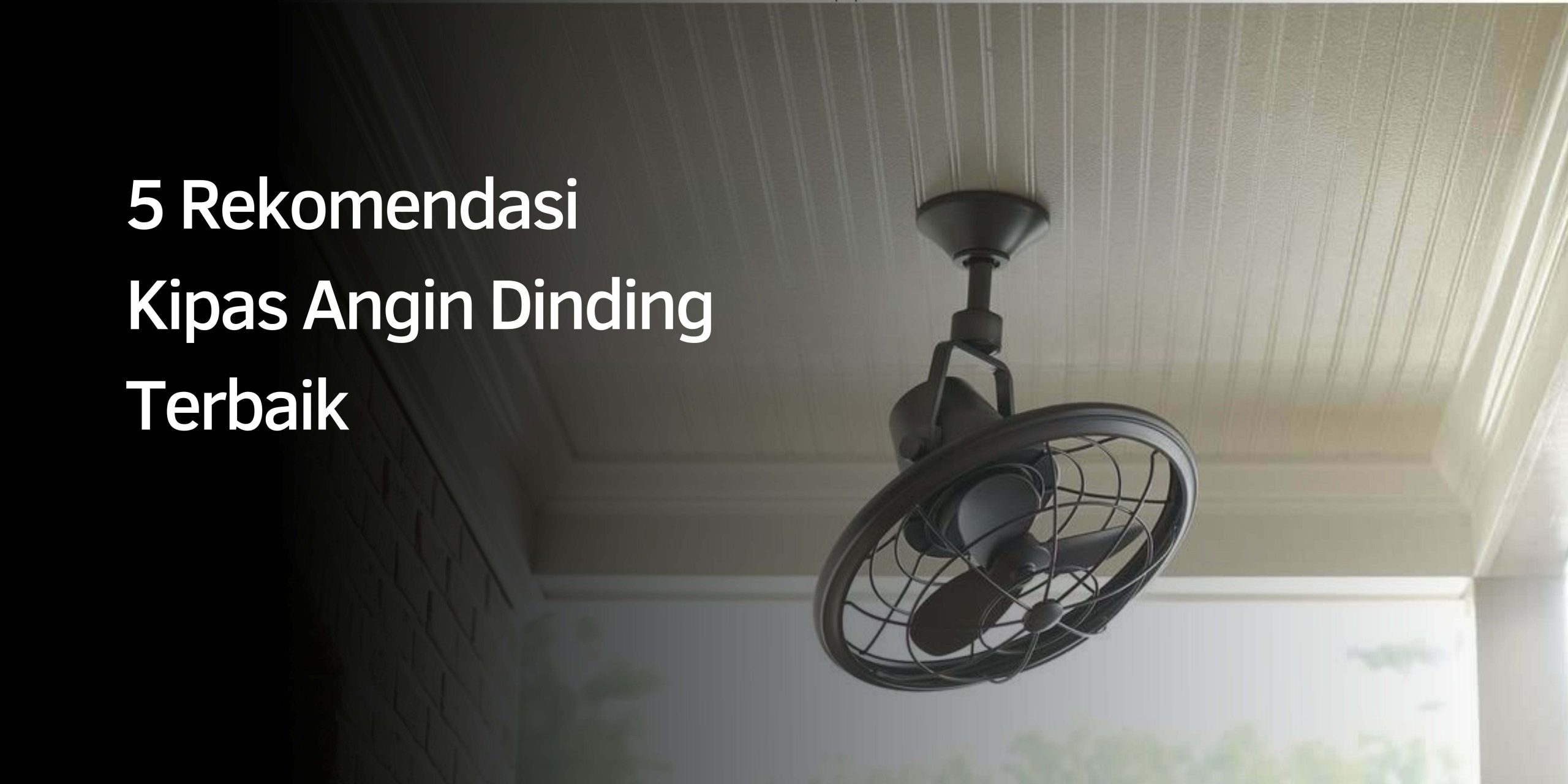 5 Rekomendasi Kipas Angin Dinding Terbaik