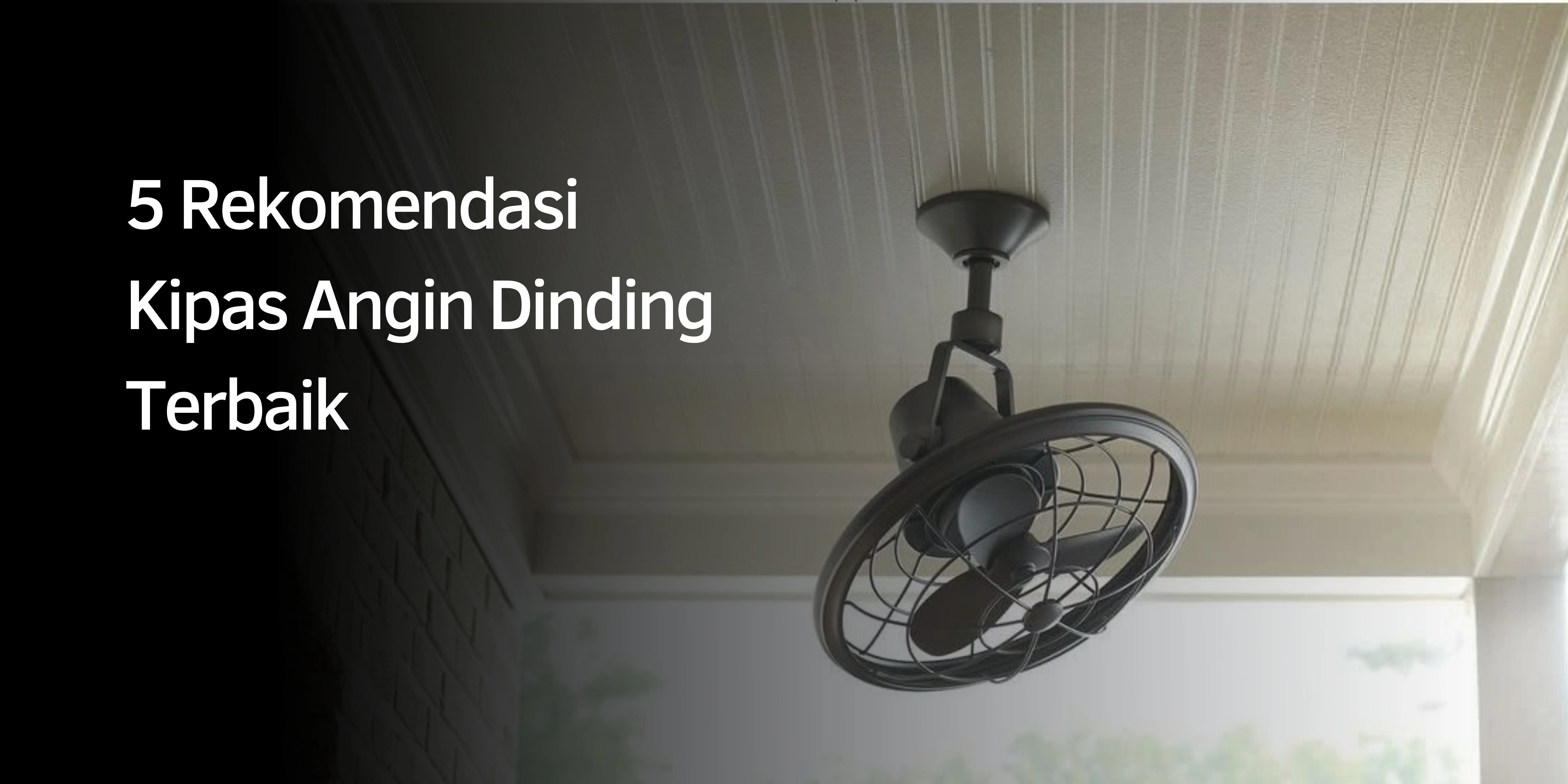 5 Rekomendasi Kipas Angin Dinding Terbaik