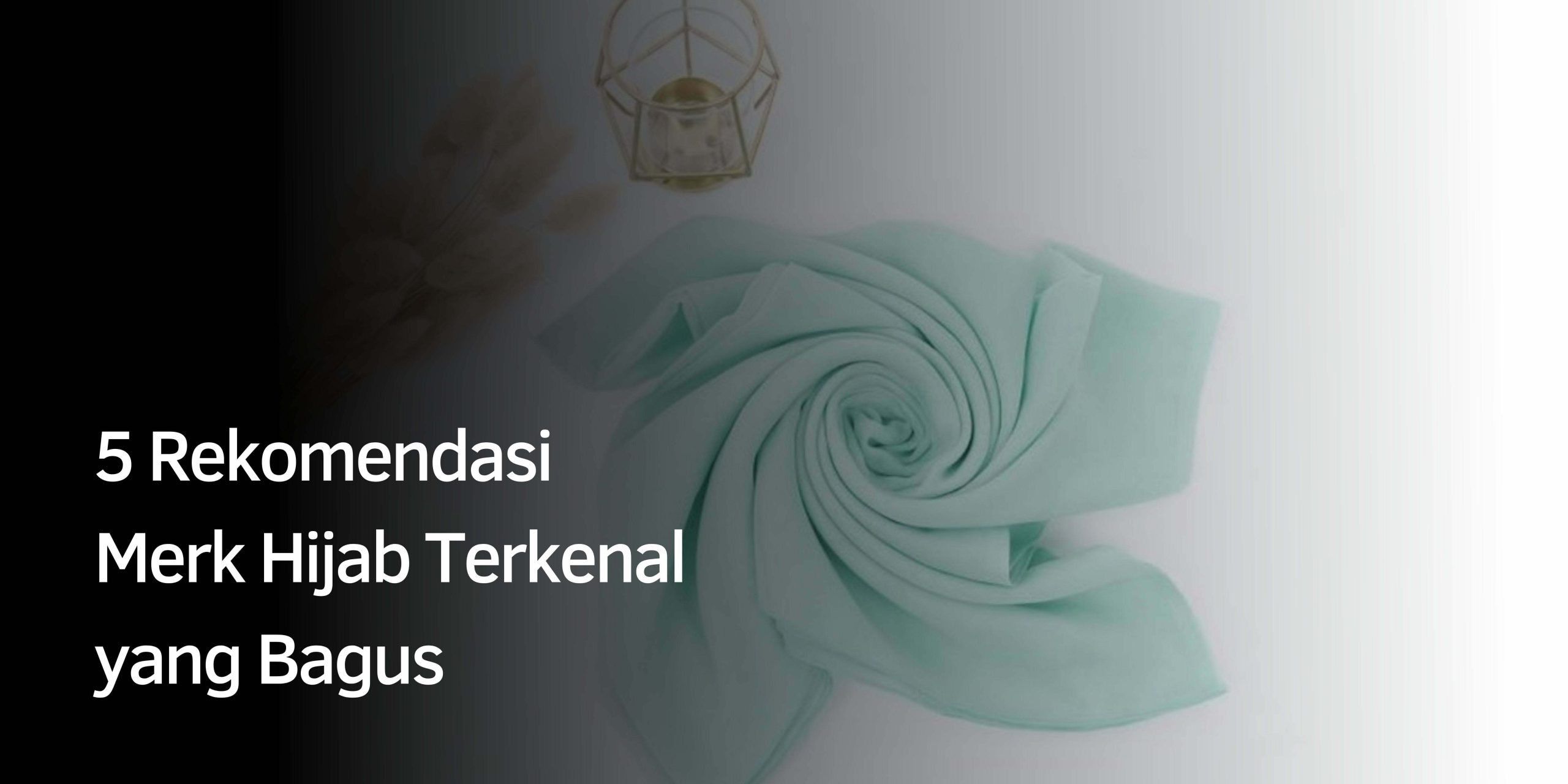 5 Rekomendasi Merk Hijab Terkenal yang Bagus
