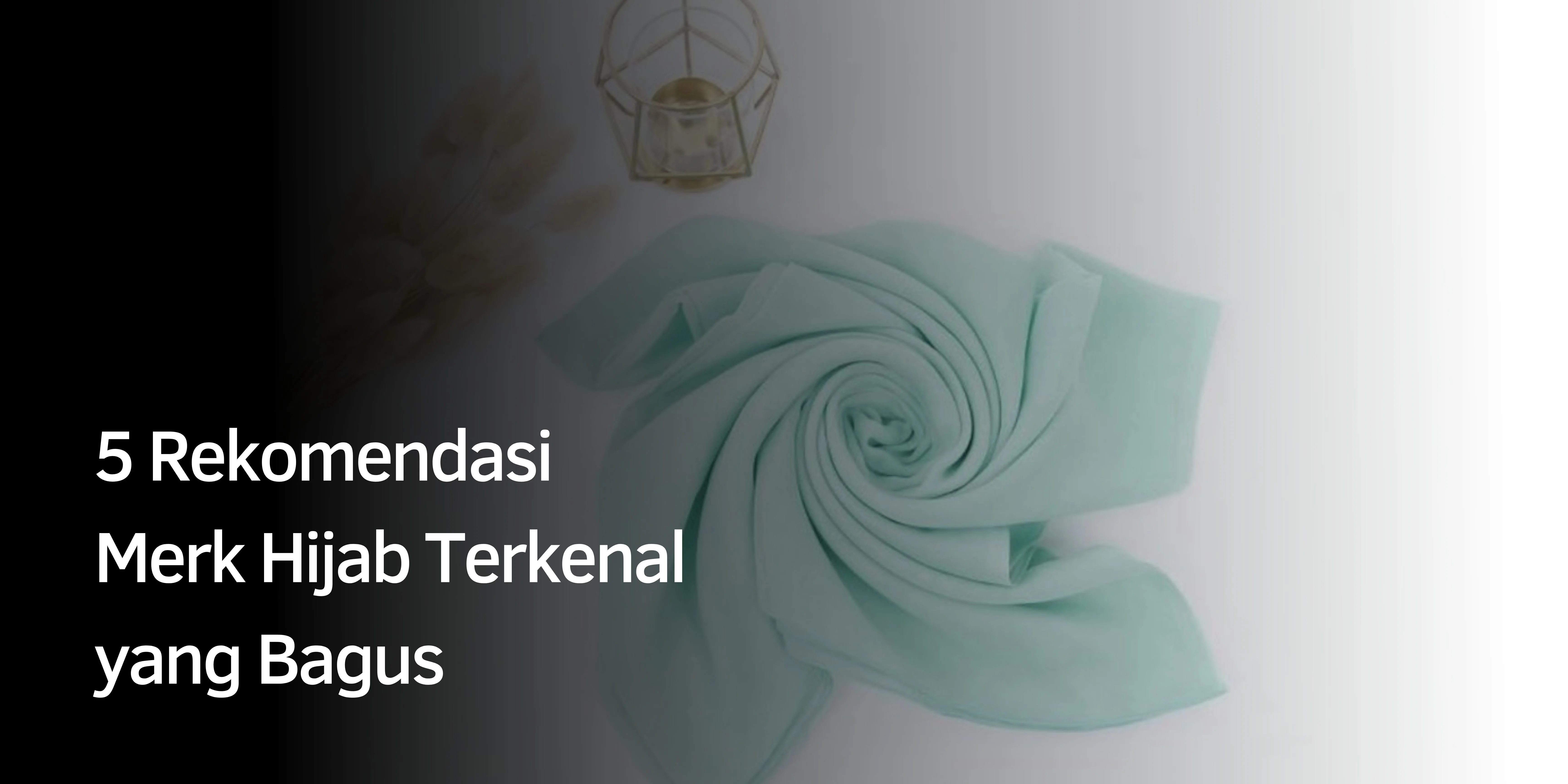 5 Rekomendasi Merk Hijab Terkenal yang Bagus