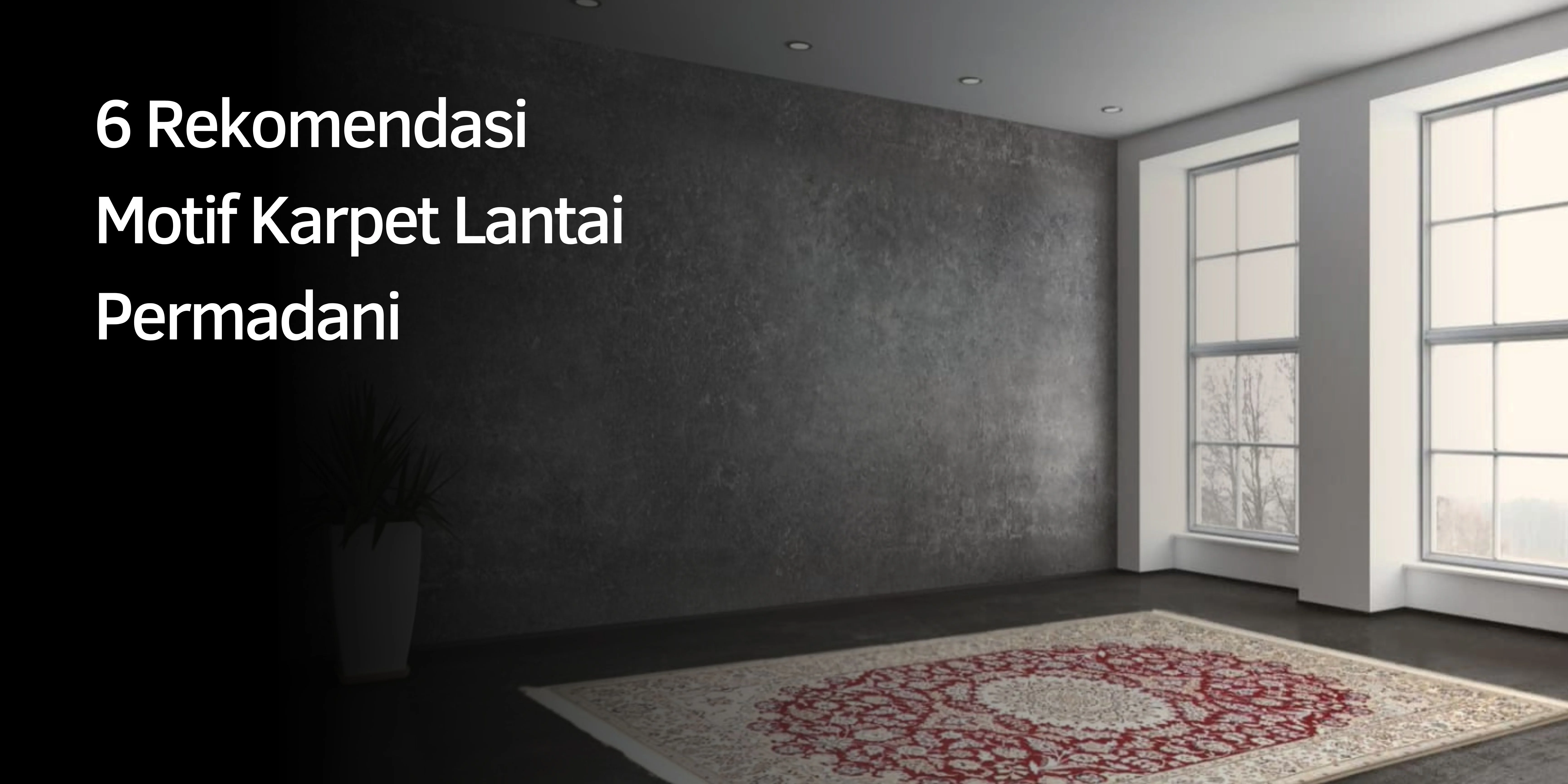 6 Rekomendasi Motif Karpet Lantai Permadani
