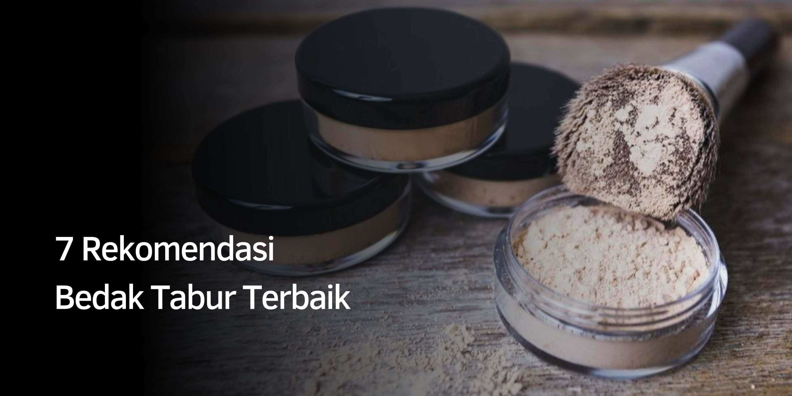 7 Rekomendasi Bedak Tabur Terbaik