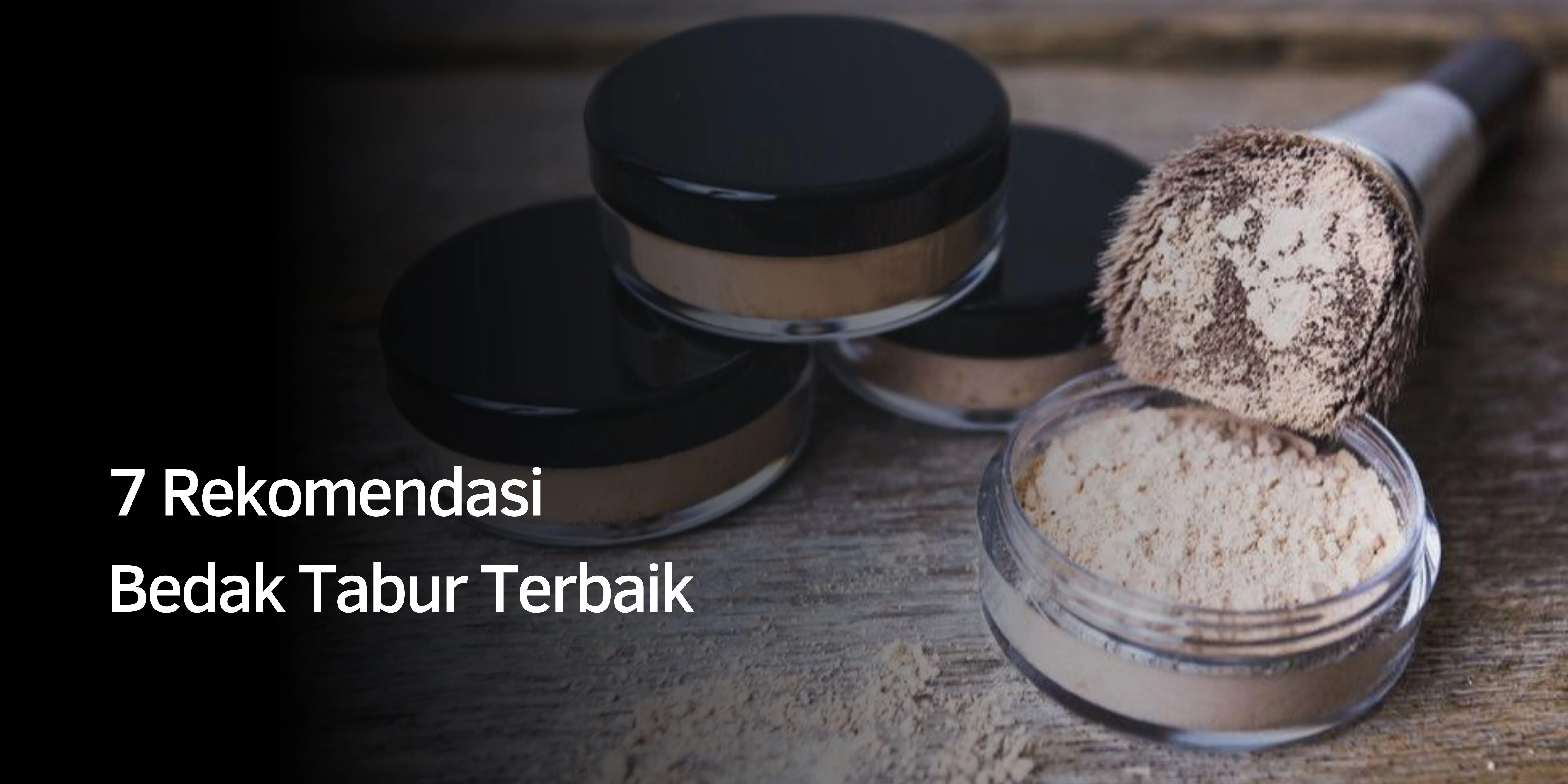 7 Rekomendasi Bedak Tabur Terbaik