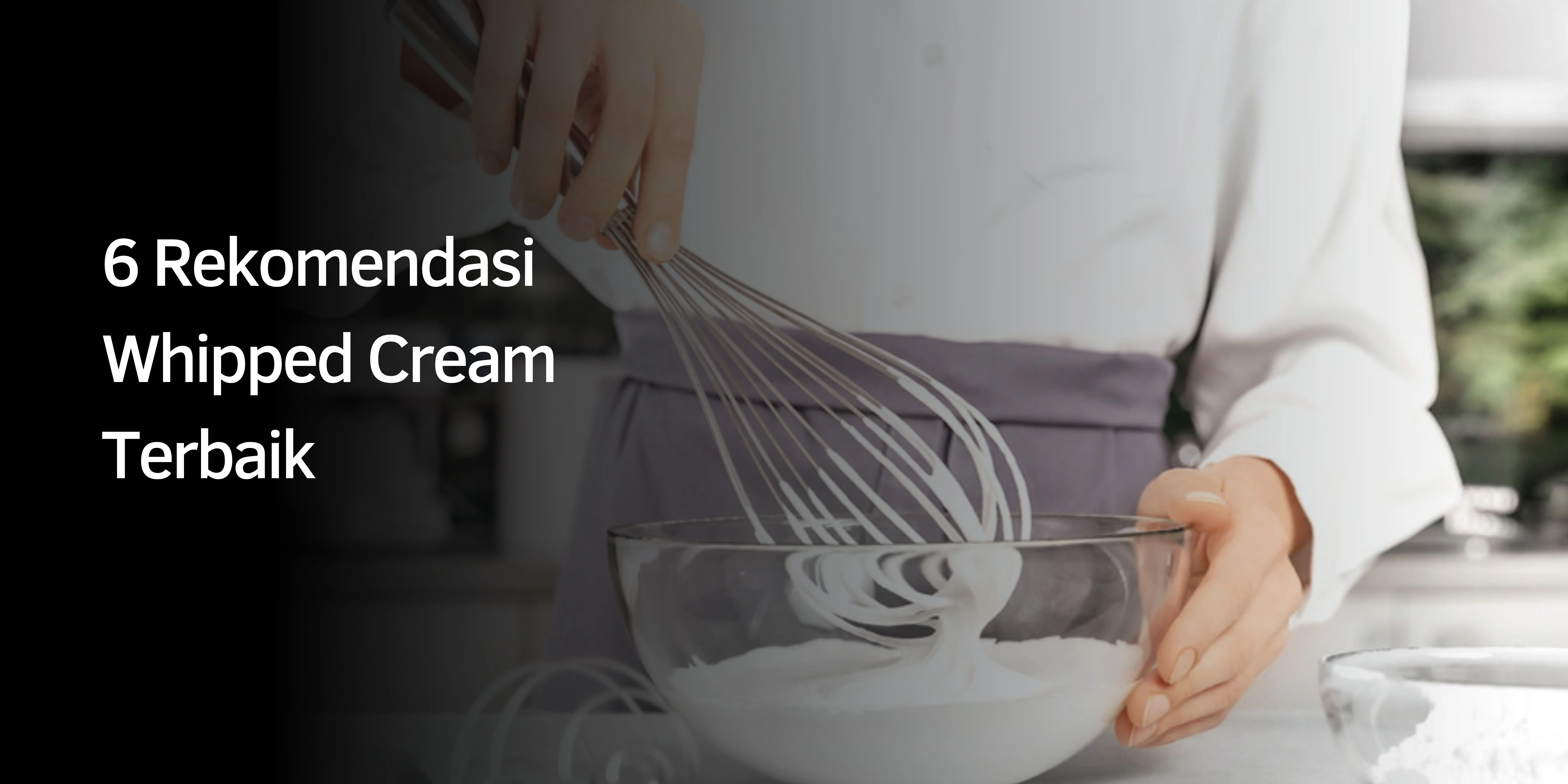 6 Rekomendasi Whipped Cream Terbaik