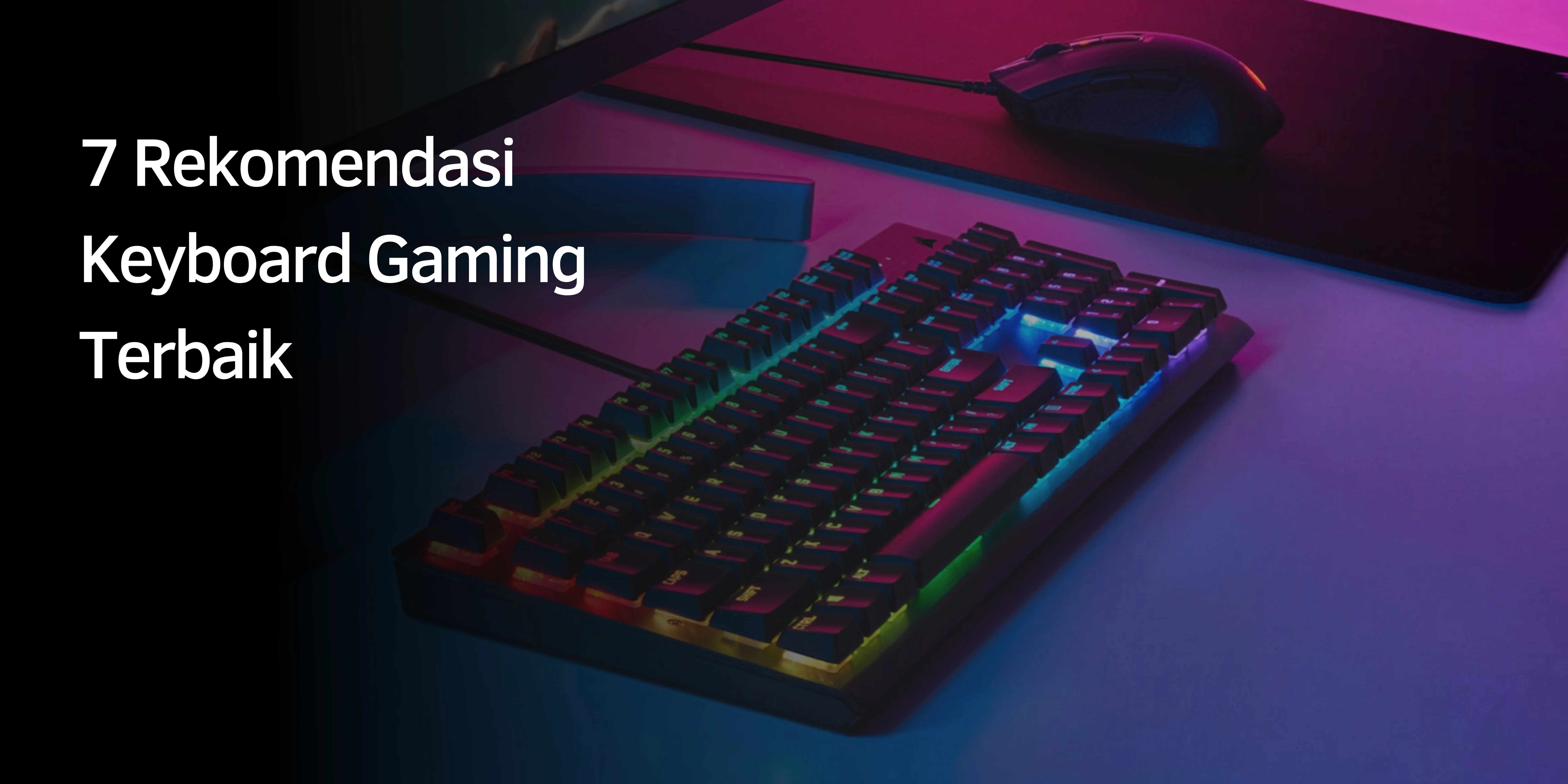 7 Rekomendasi Keyboard Gaming Terbaik