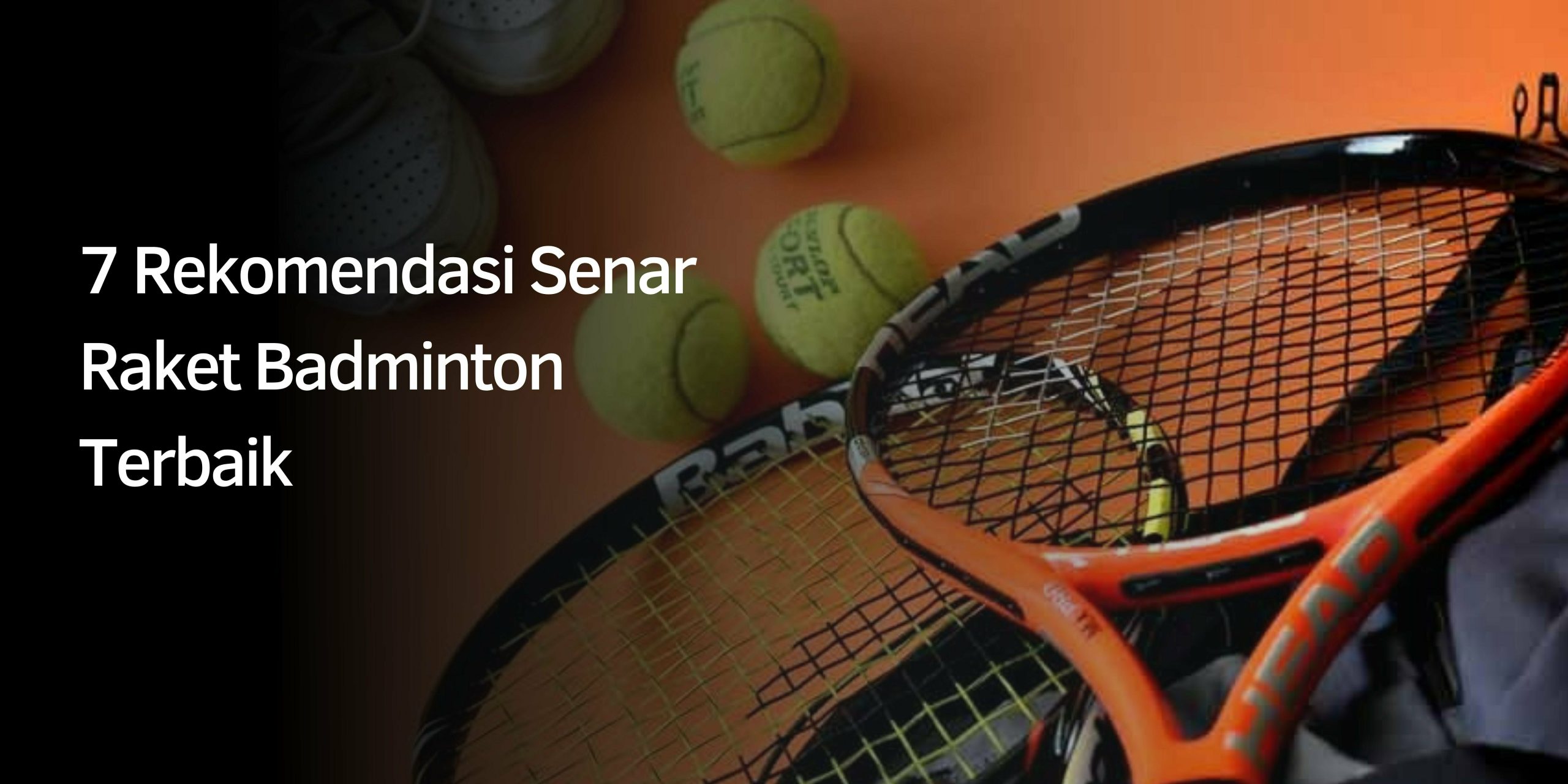Senar Raket Badminton Terbaik