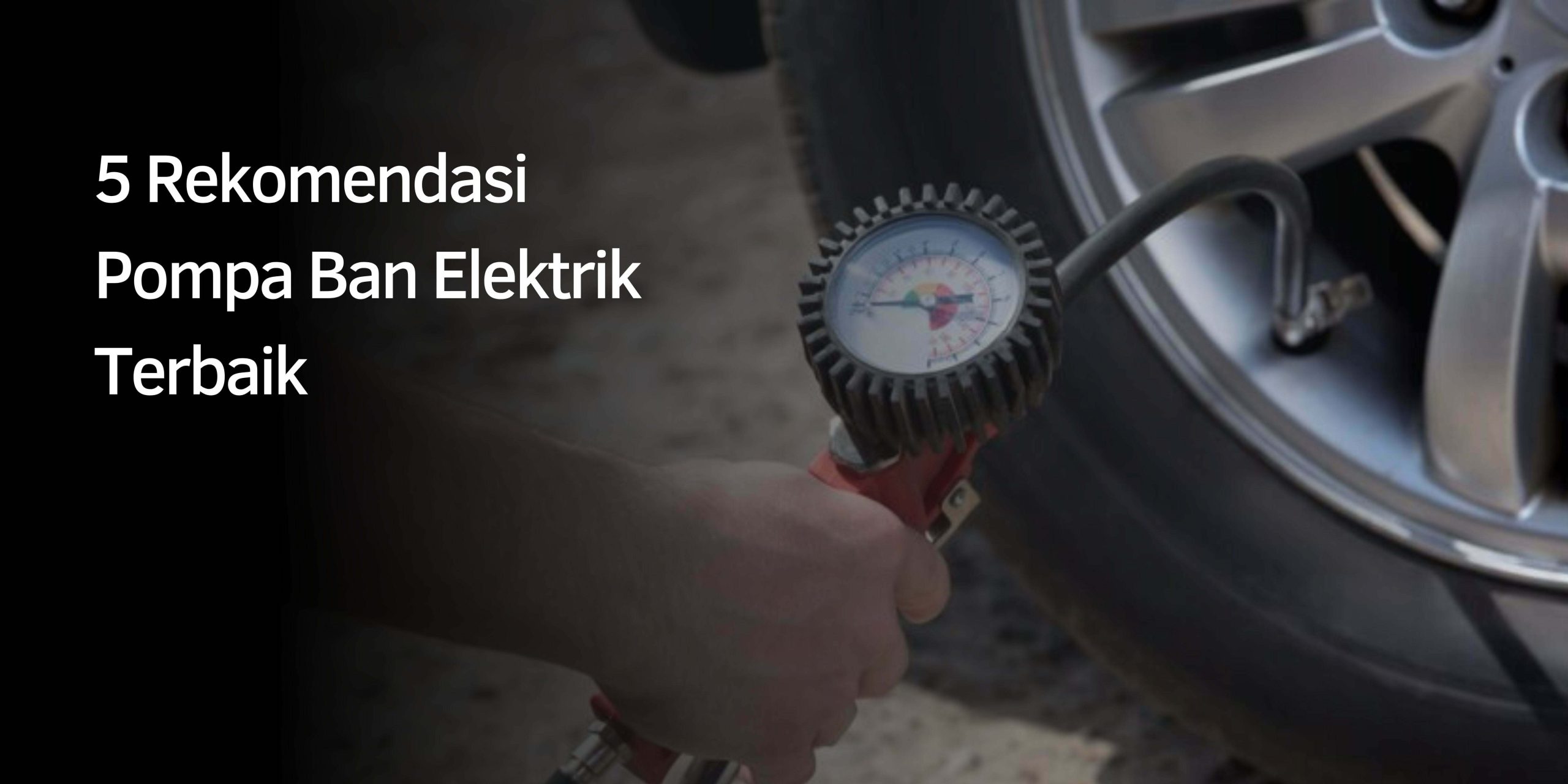Rekomendasi Pompa Ban Elektrik