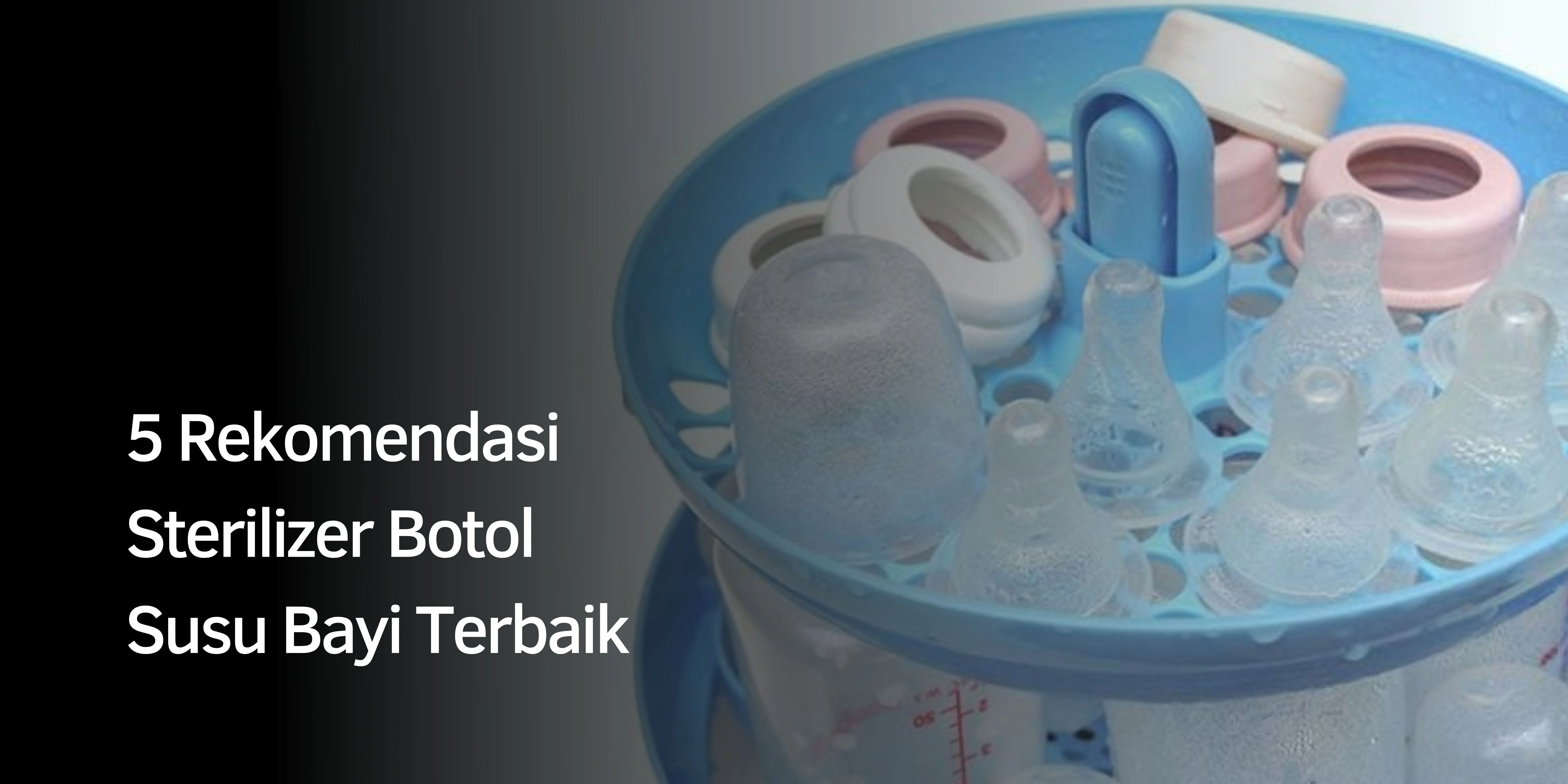 Rekomendasi Sterilizer Botol Susu Bayi Terbaik