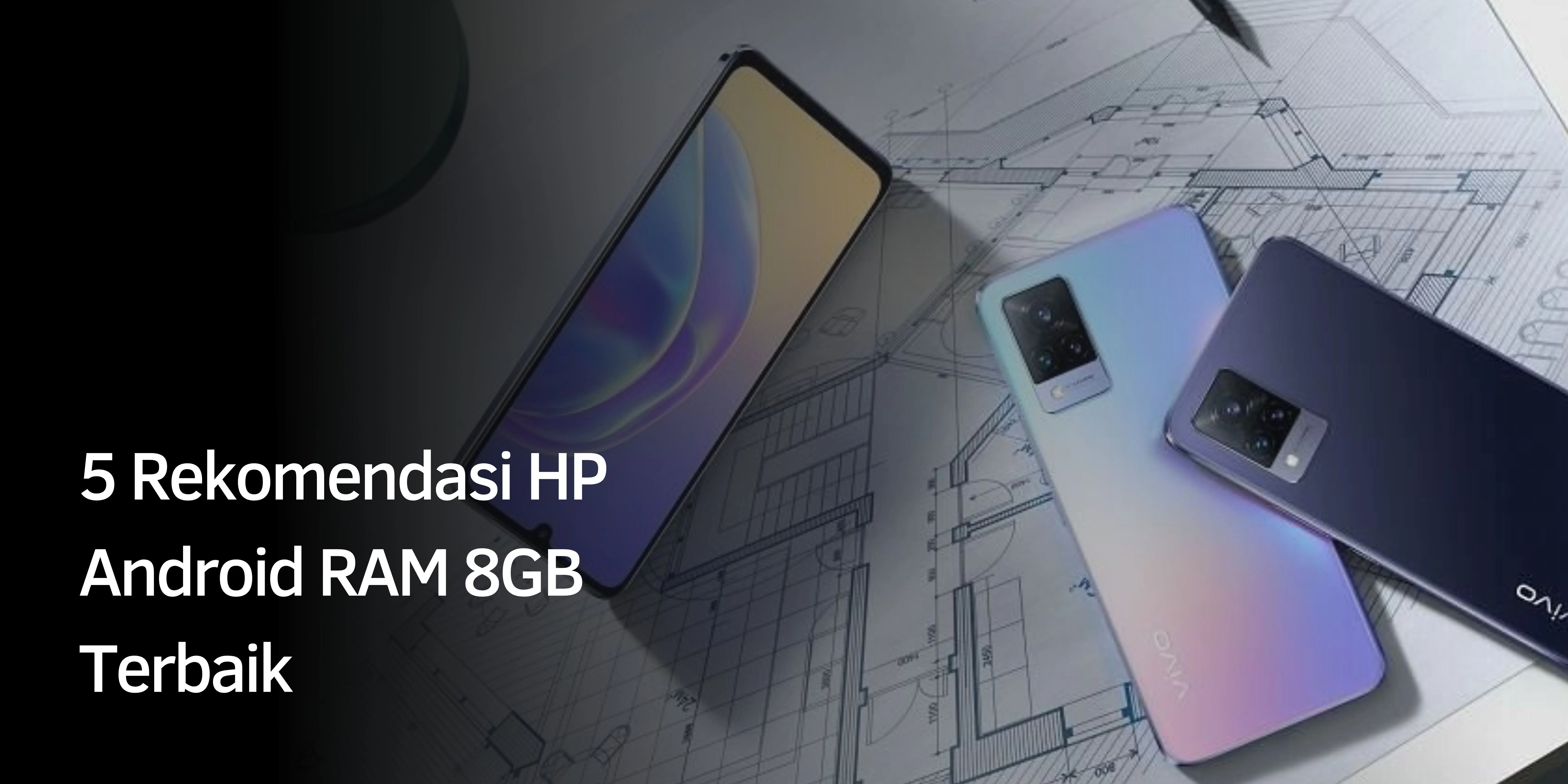 Rekomendasi HP Android RAM 8GB Terbaik