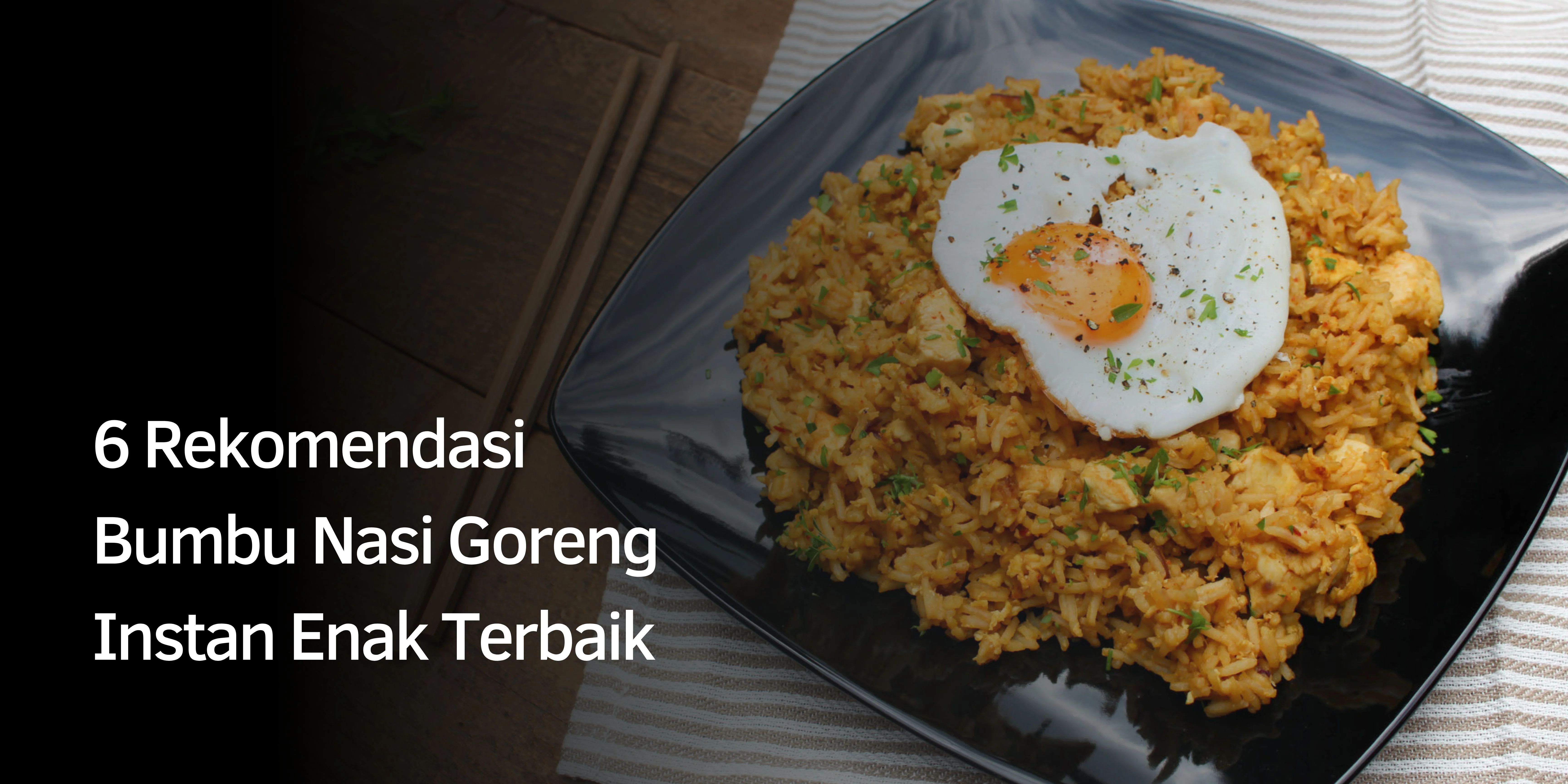 6 Rekomendasi Bumbu Nasi Goreng Instan Enak Terbaik