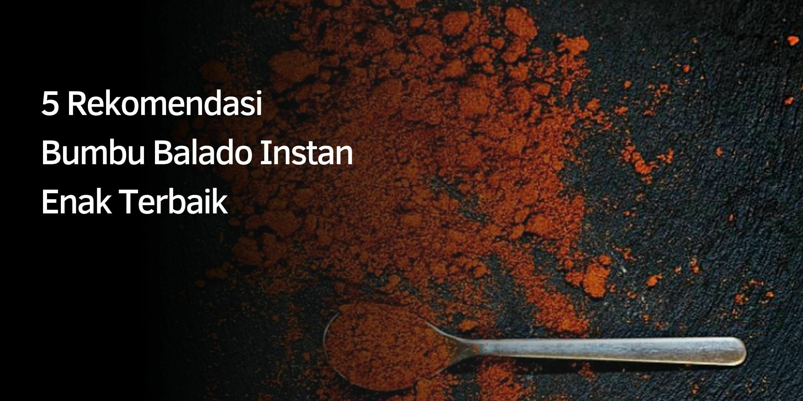 Rekomendasi Bumbu Balado Instan