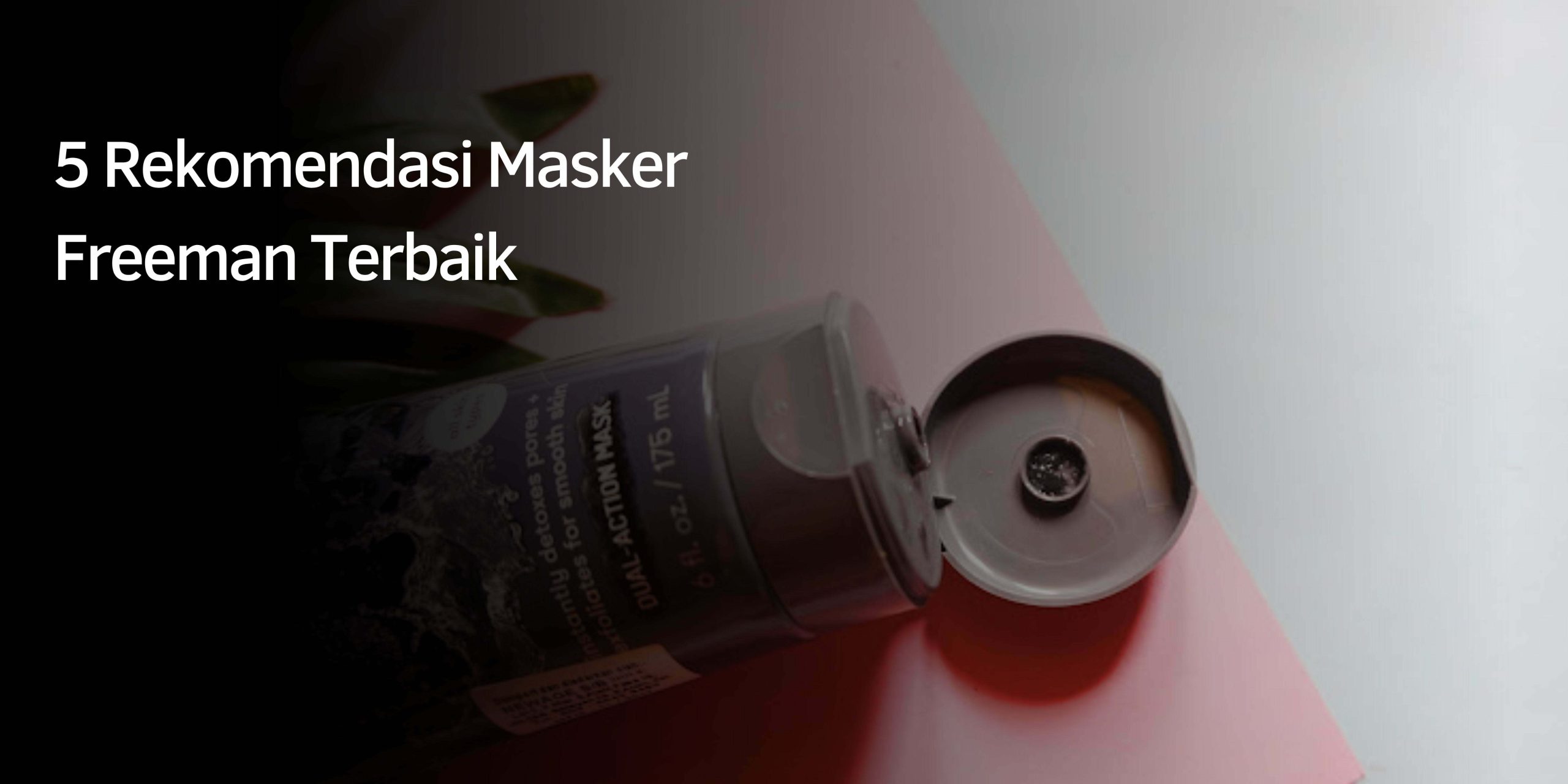 Rekomendasi Masker Freeman Terbaik