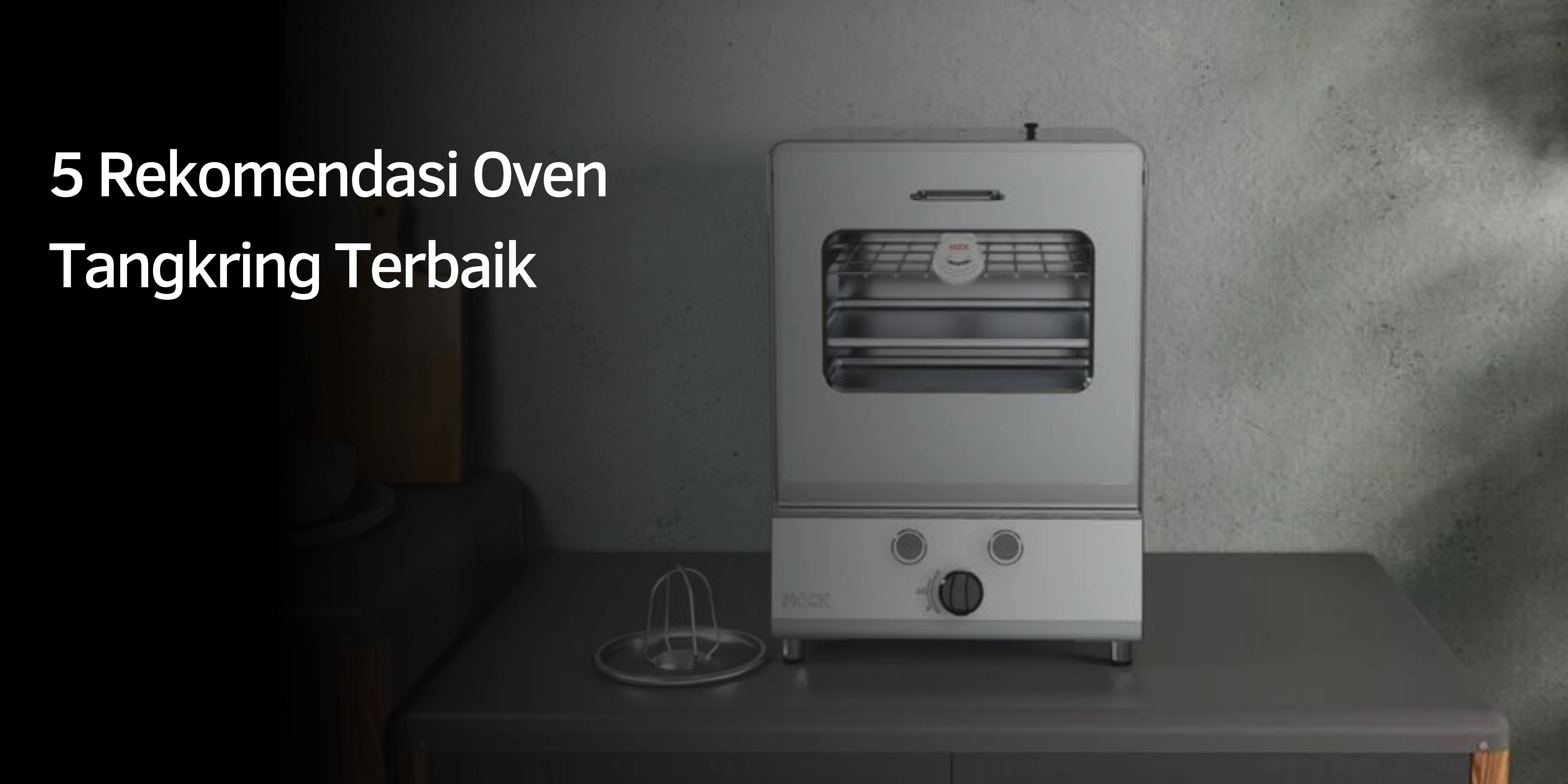 5 Rekomendasi Oven Tangkring Terbaik 1 Rekomendasi Oven Tangkring