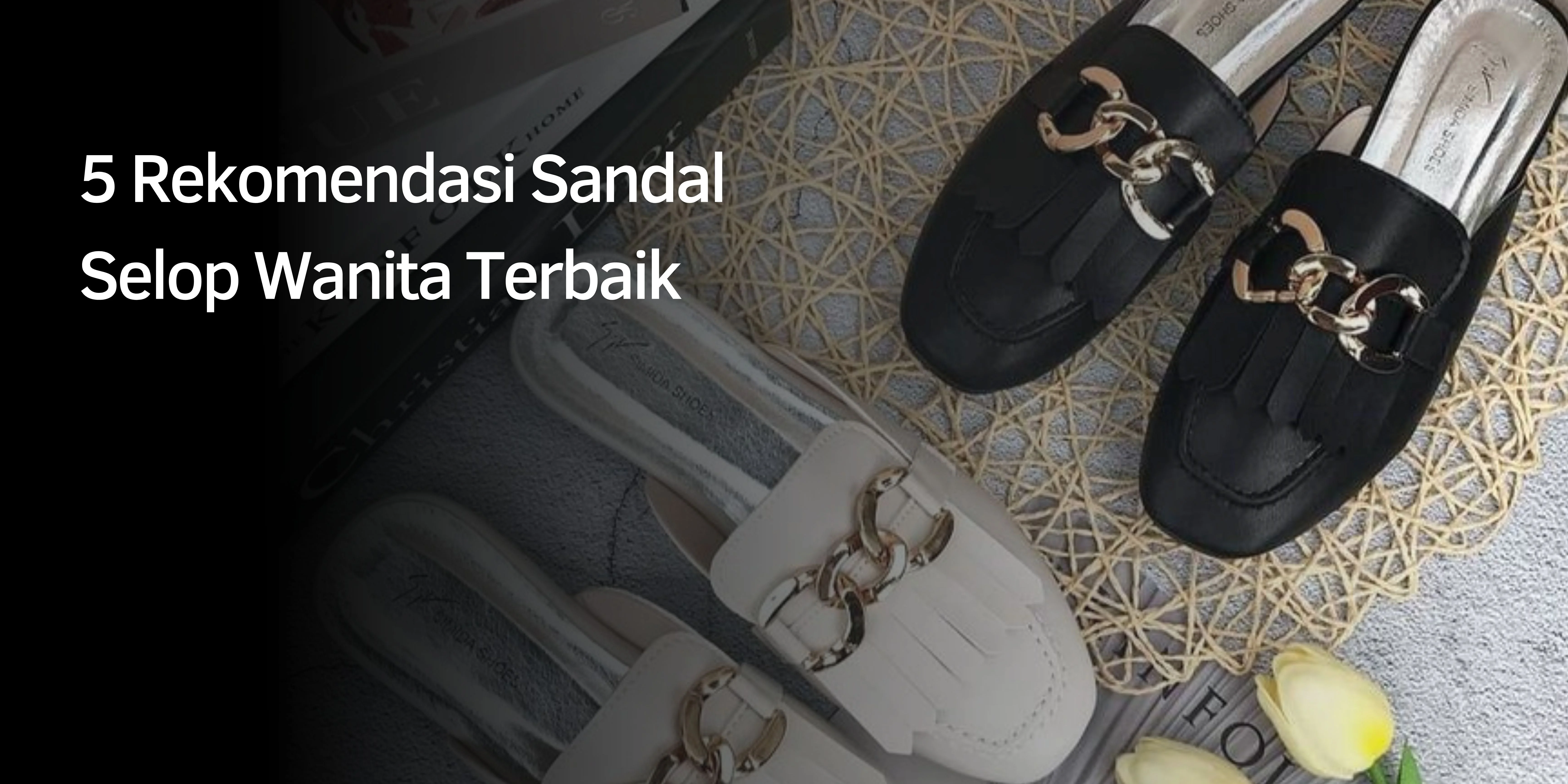 5 Rekomendasi Sandal Selop Wanita Terbaik