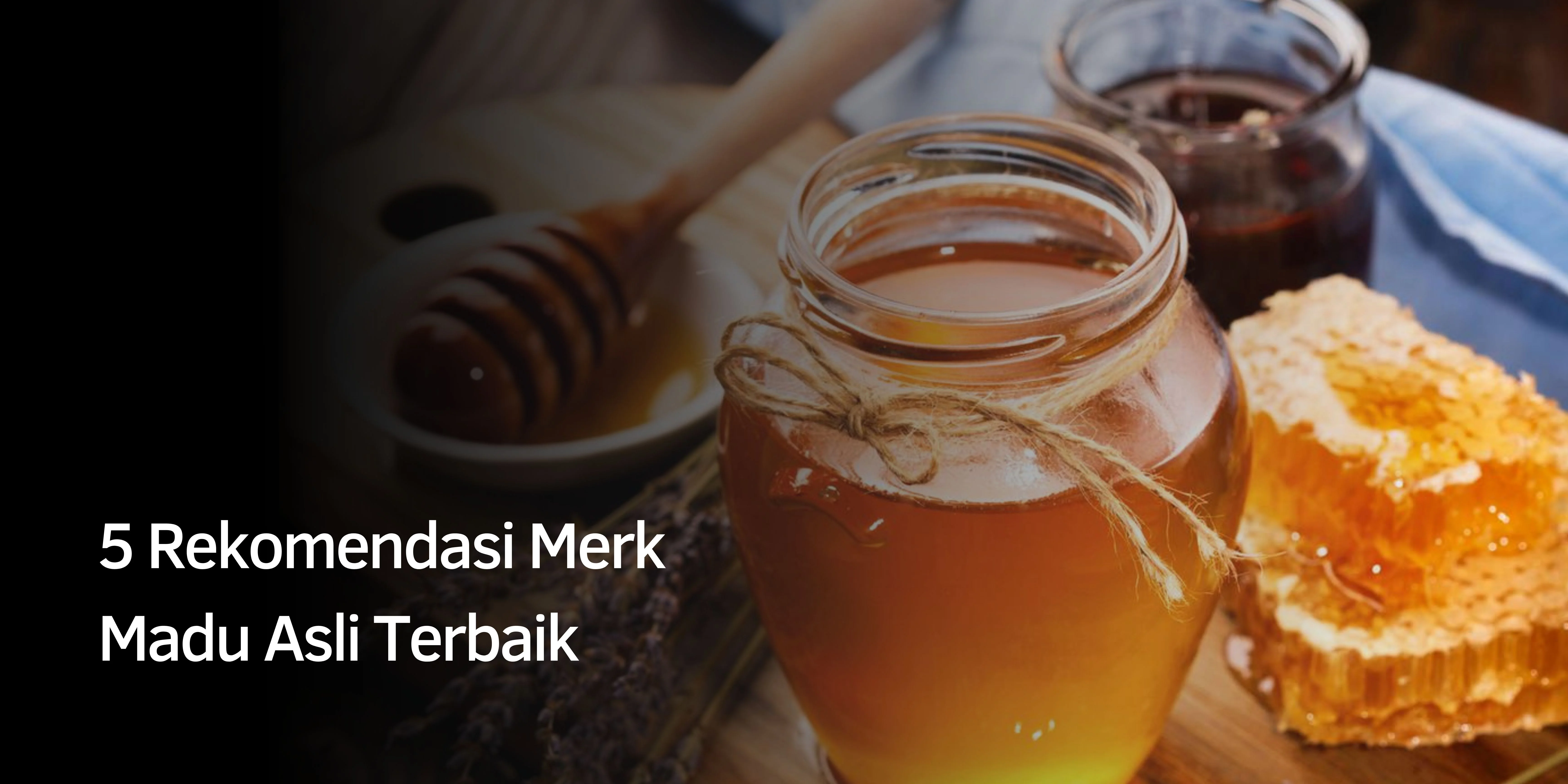 Rekomendasi Merk Madu Asli