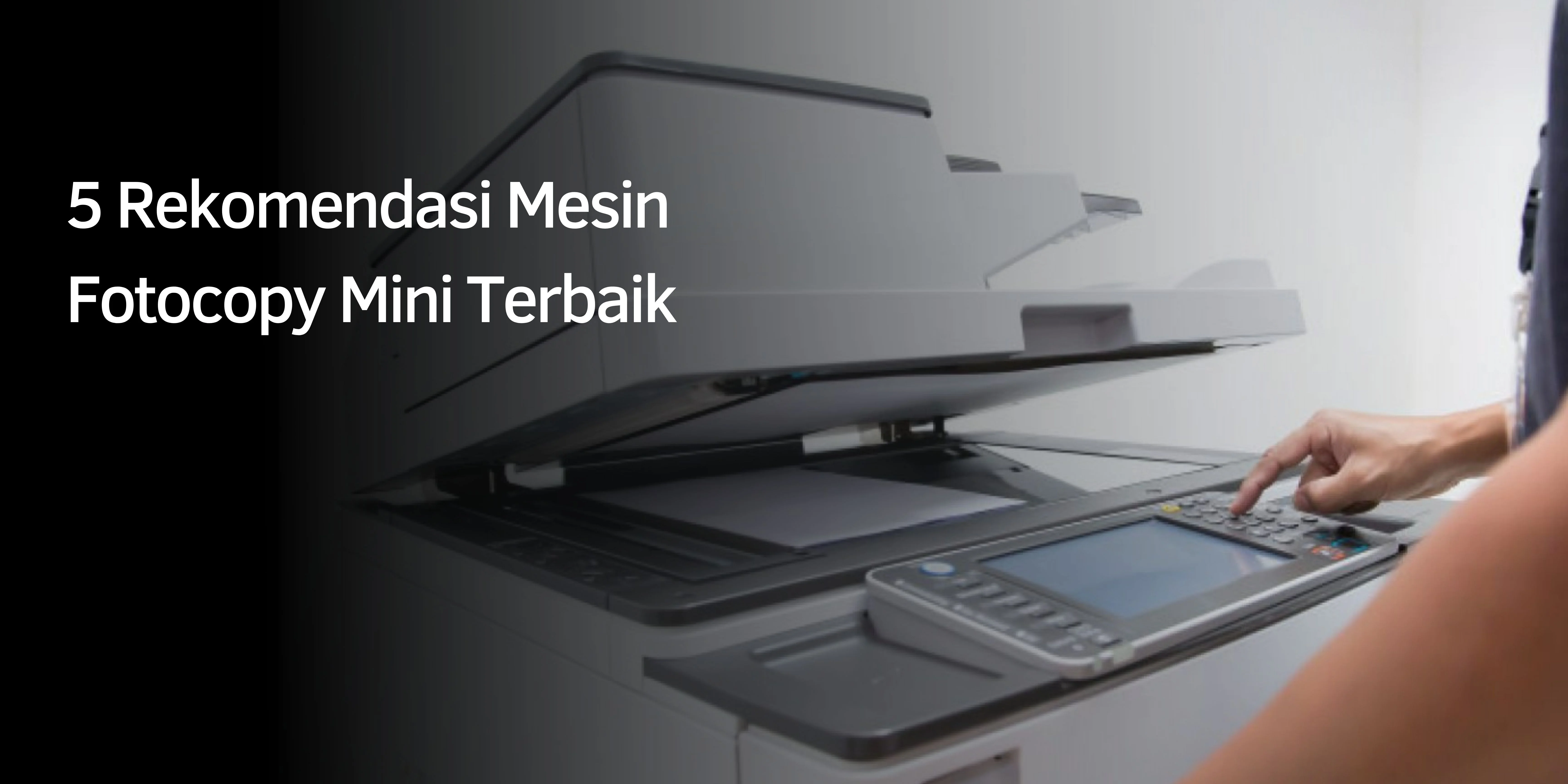 5 Rekomendasi Mesin Fotocopy Mini Terbaik