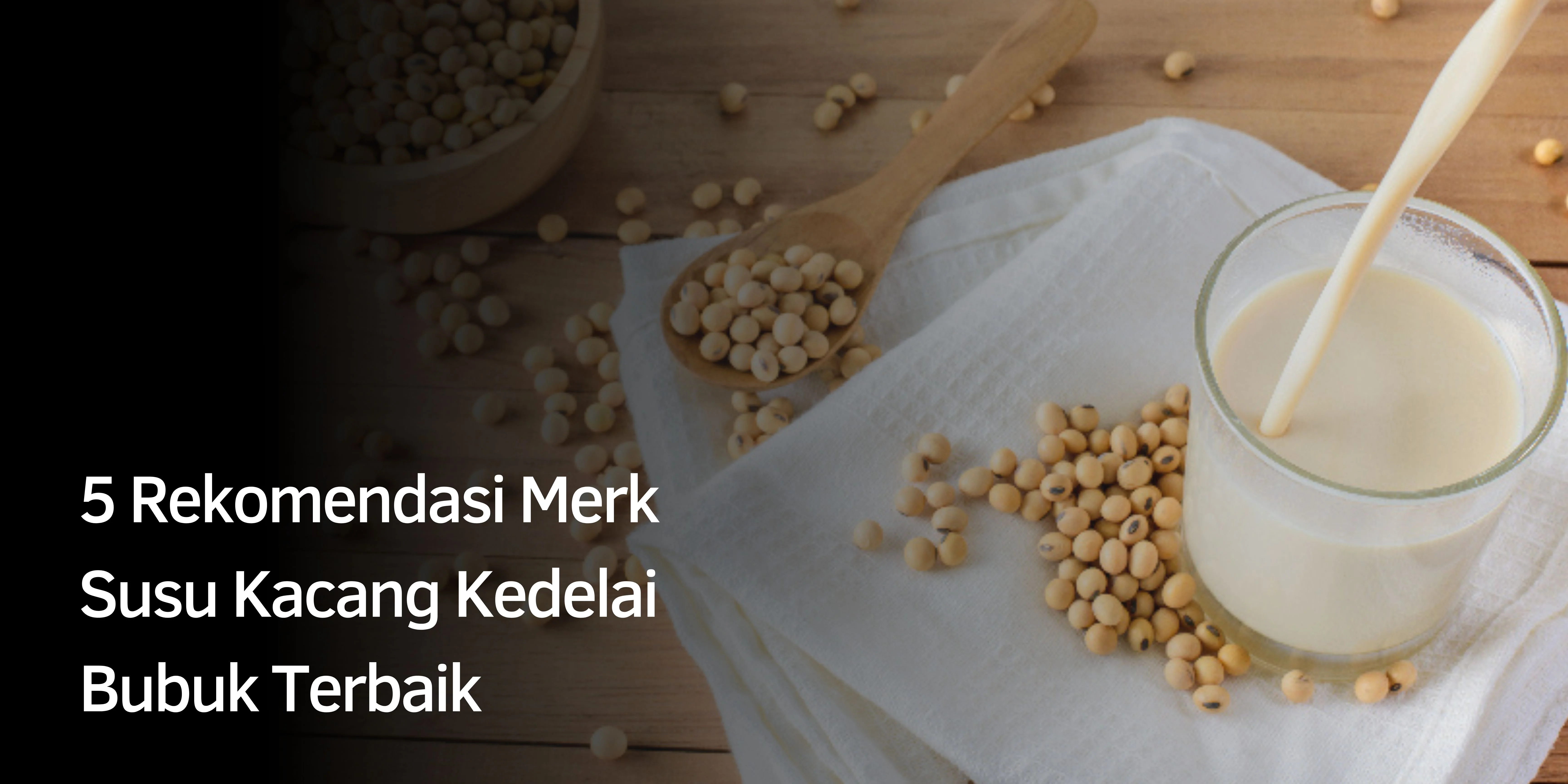 5 Rekomendasi Merk Susu Kacang Kedelai Bubuk Terbaik 1 Susu Kacang Kedelai Bubuk