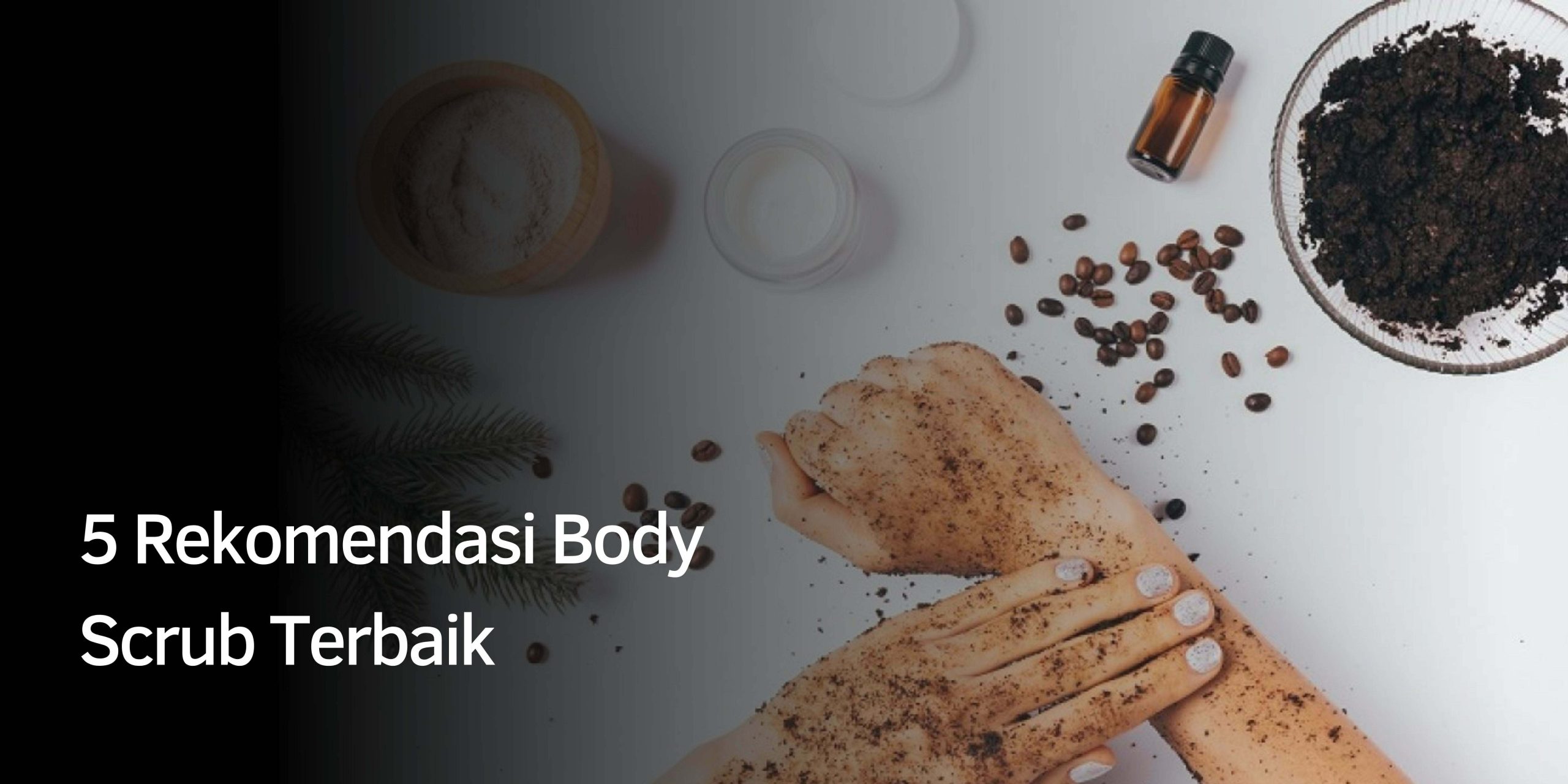 Body Scrub Terbaik