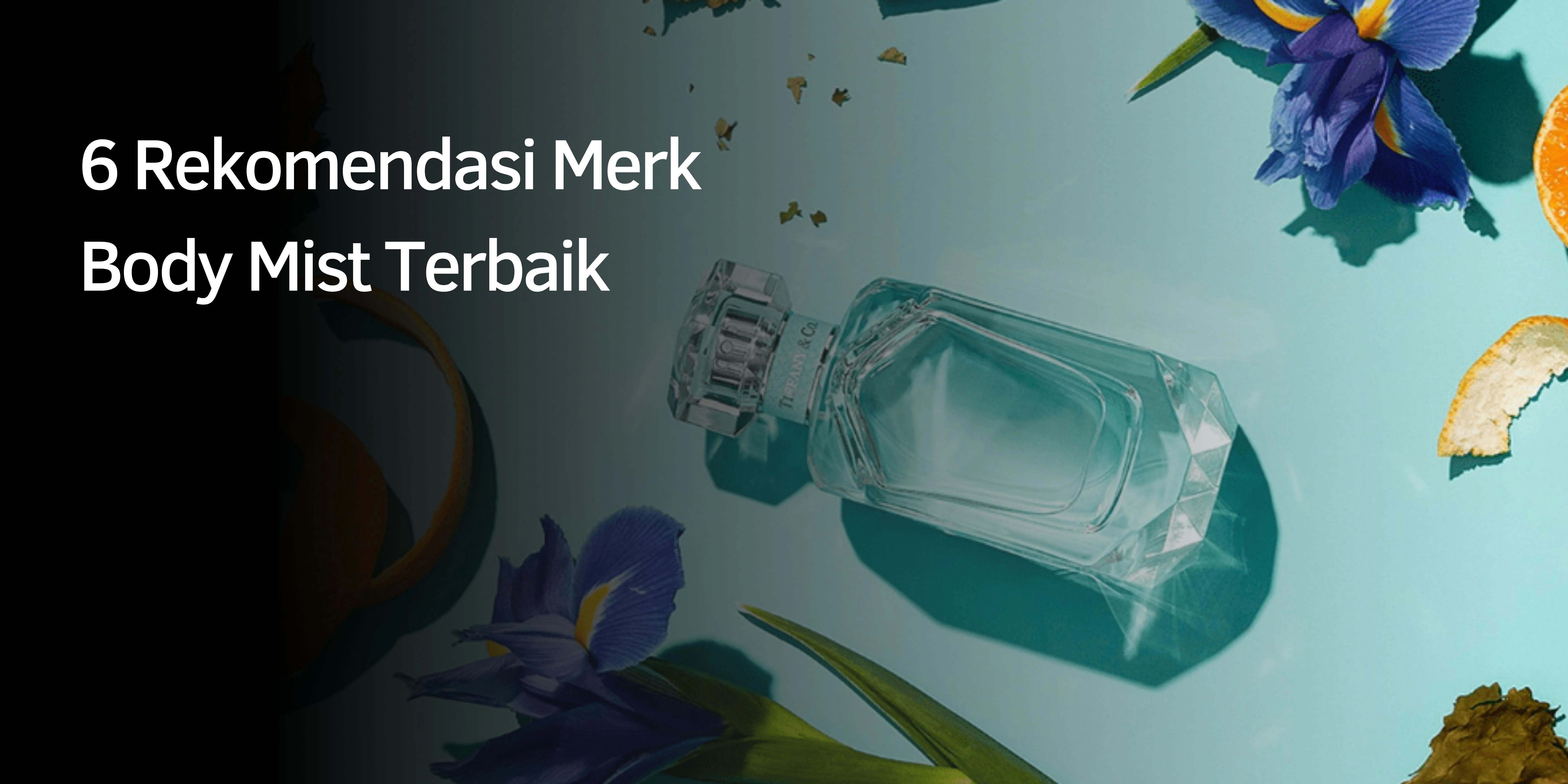 6 Rekomendasi Merk Body Mist Terbaik