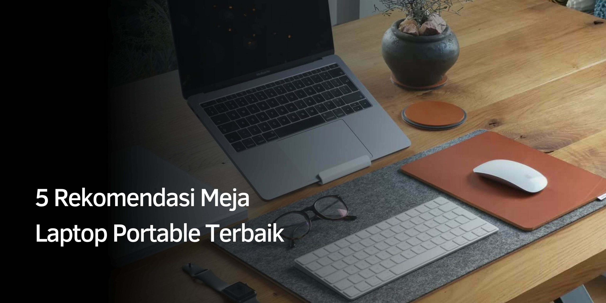Rekomendasi Meja Laptop Portable Terbaik